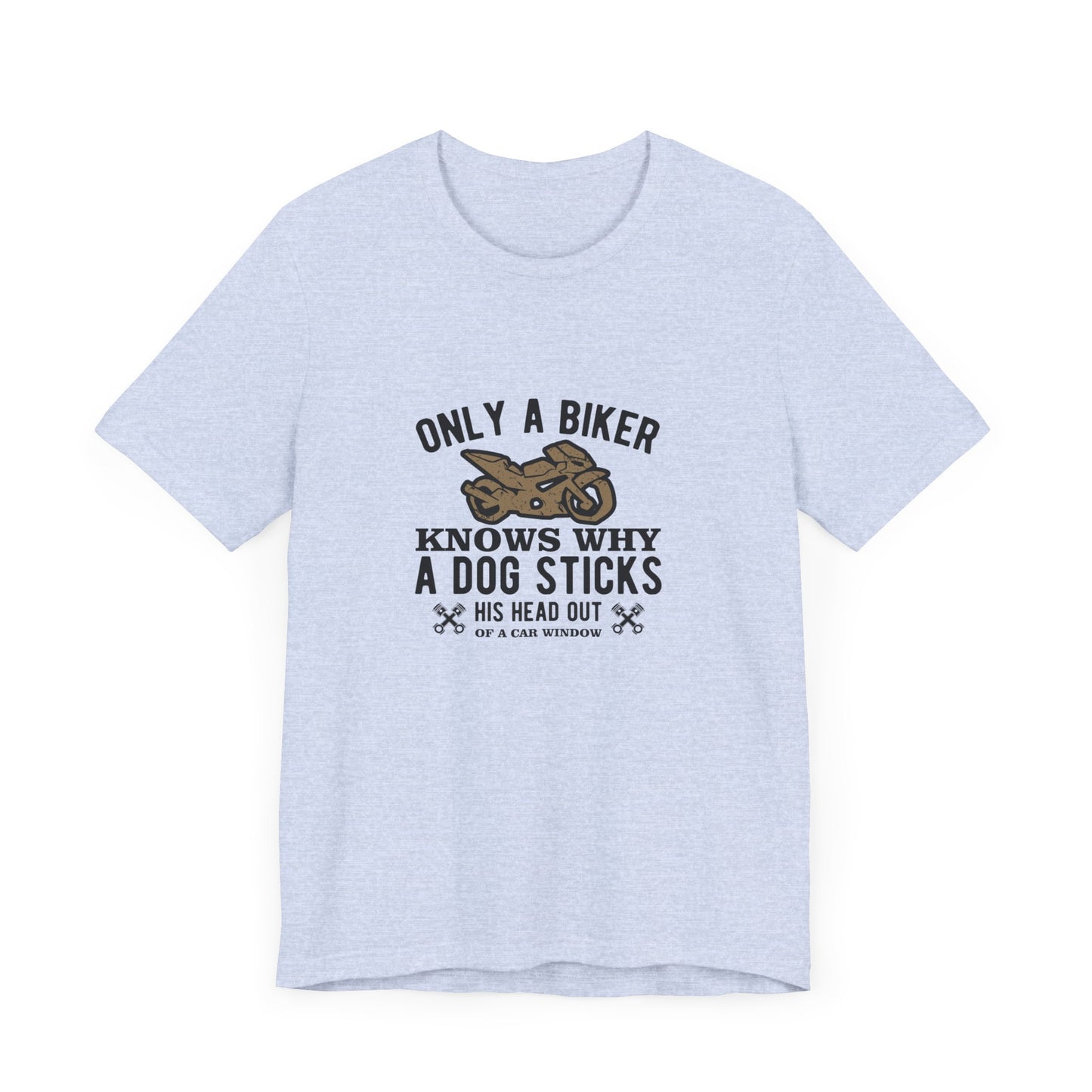 Only A Biker Knows Why - Unisex Jersey Short Sleeve Tee