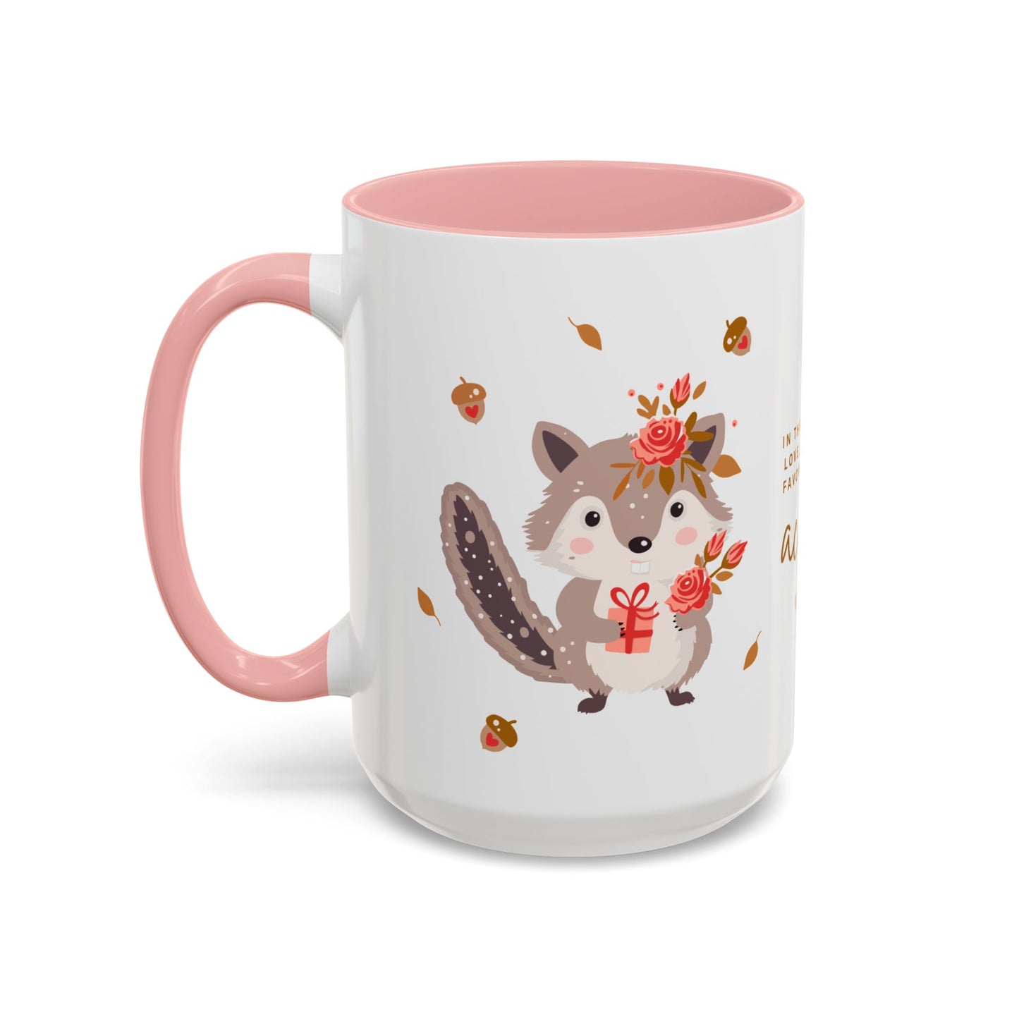 In The Forest Of Love, You're My Favorite Little Acorn - Accent Coffee Mug (11, 15oz) - 10858