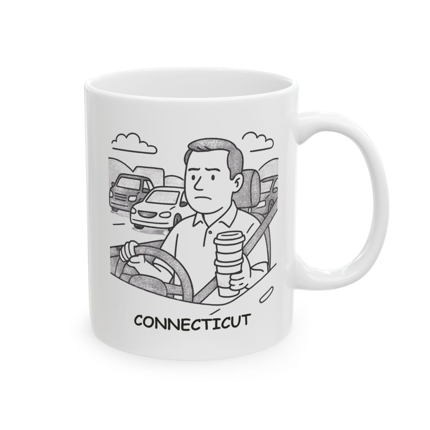 "In Connecticut, we measure time by how many cups of coffee it takes to survive traffic." Ceramic Coffee Mug - 11oz & 15oz - 13842