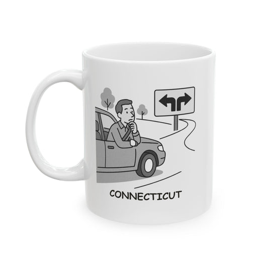 "In Connecticut, every street is a shortcut—until it’s not." Ceramic Mug - 13830