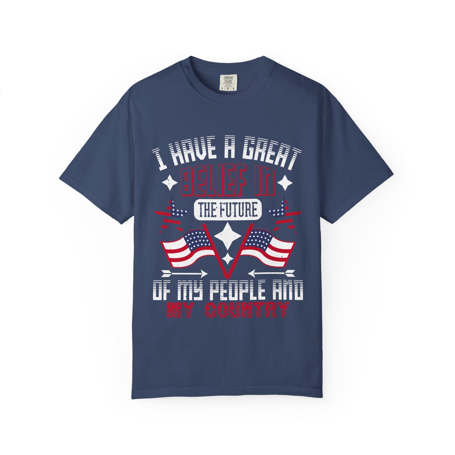 "I have a great belief in the future of my people and my country" Garment-Dyed T-shirt - 13821