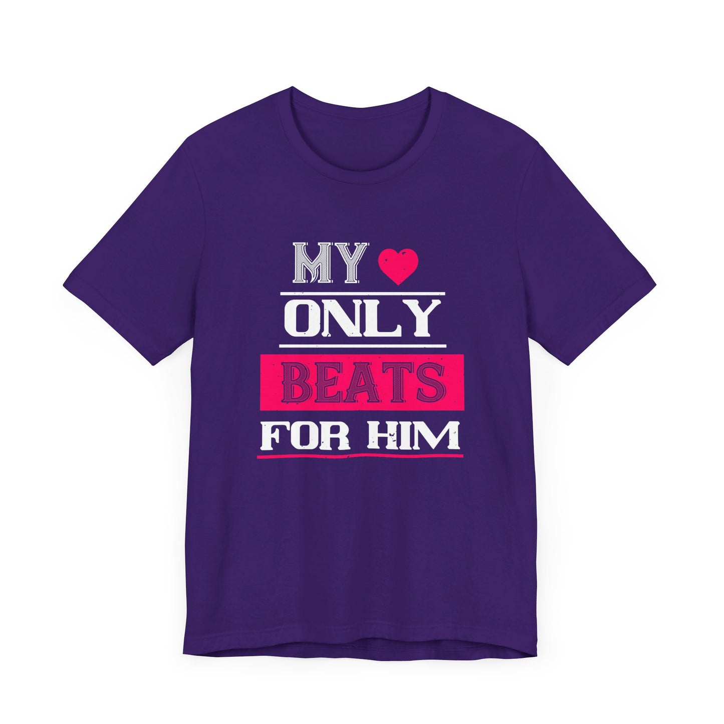 My Love Only Beats for Him - Unisex Jersey Short Sleeve Tee