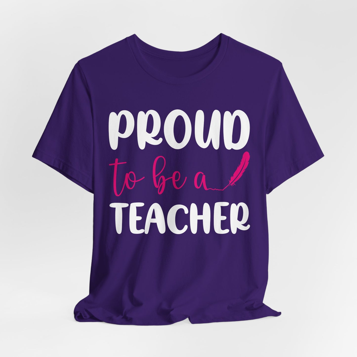 Proud To Be A Teacher - Unisex Jersey Short Sleeve Tee - 13420