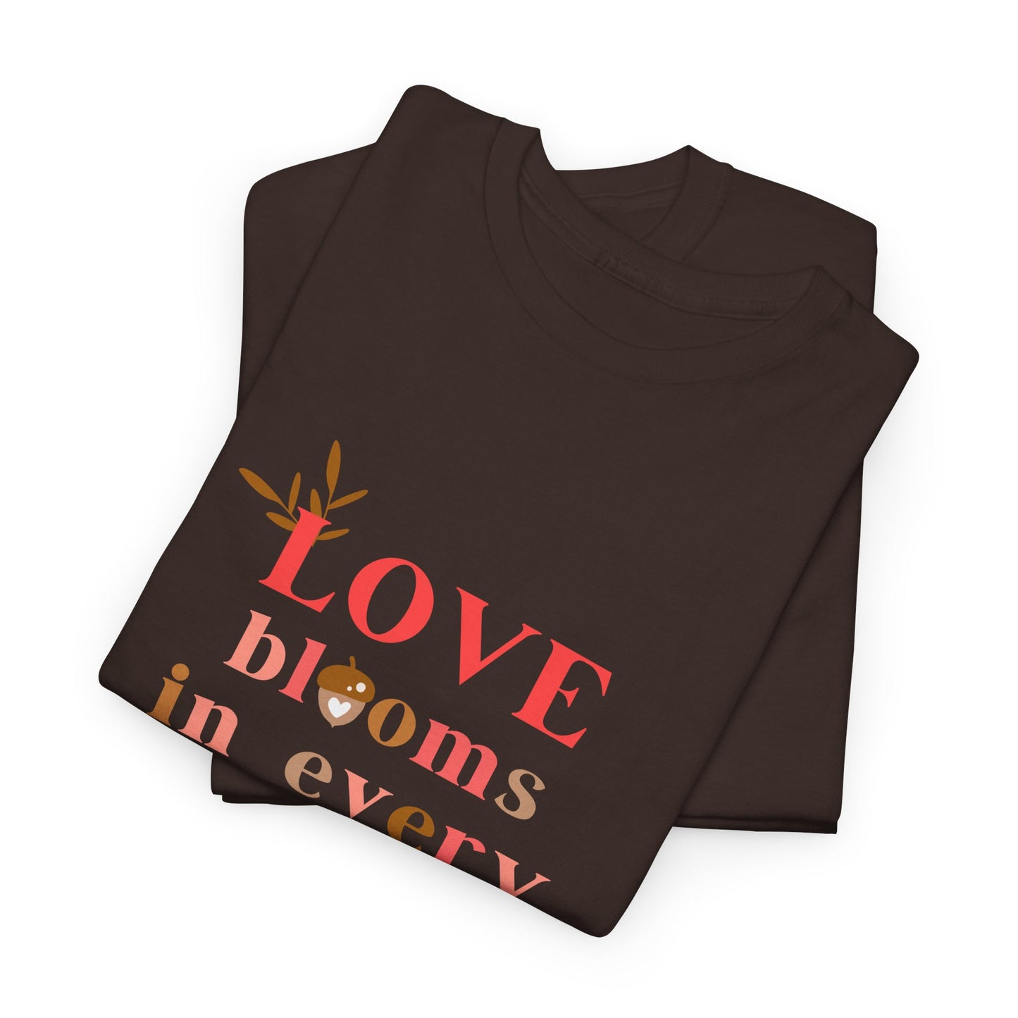 Love Blooms in Every Hue! - Unisex Heavy Cotton Tee - 11525