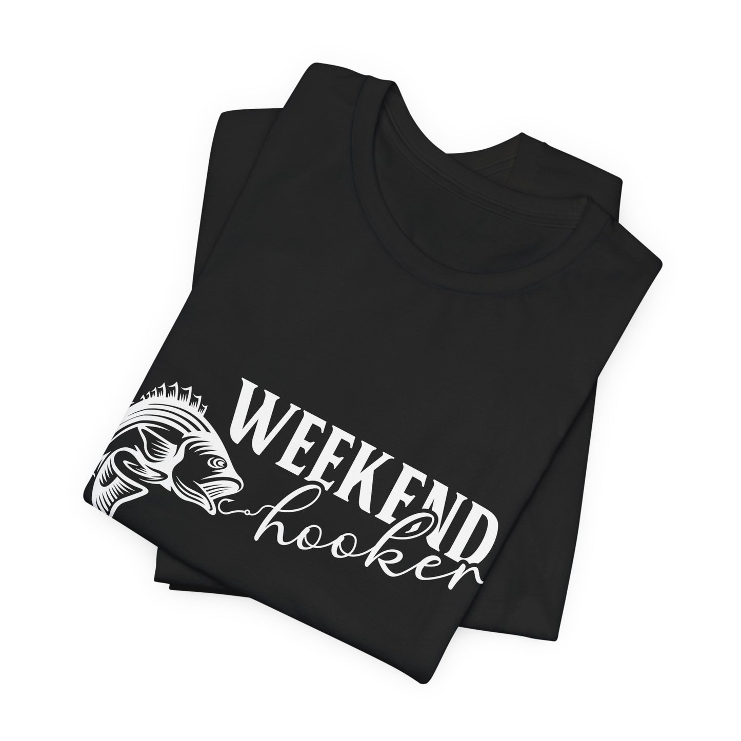 Weekend Hooker - Unisex Jersey Short Sleeve Tee - 14049