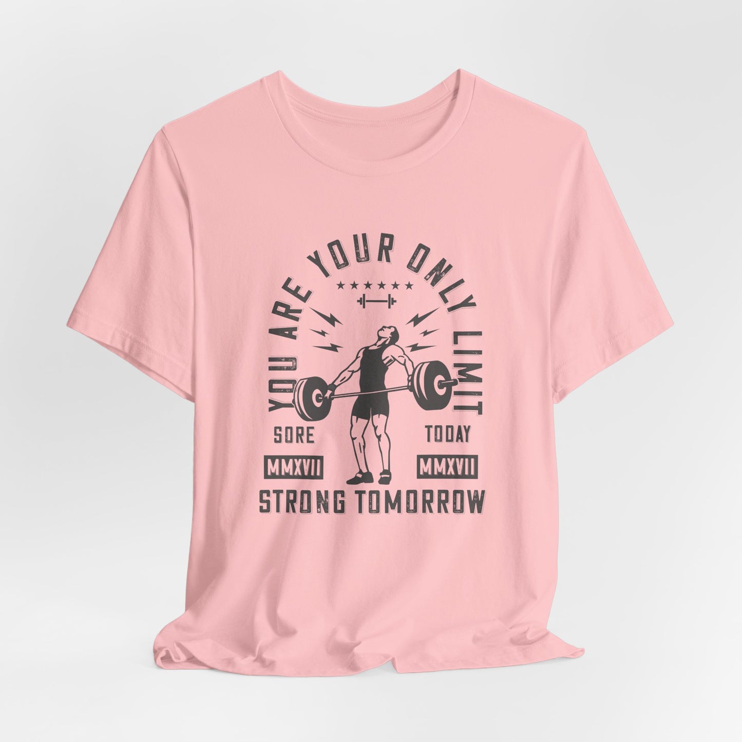 Gym: You Are Your Only Limit - Unisex Jersey Short Sleeve Tee