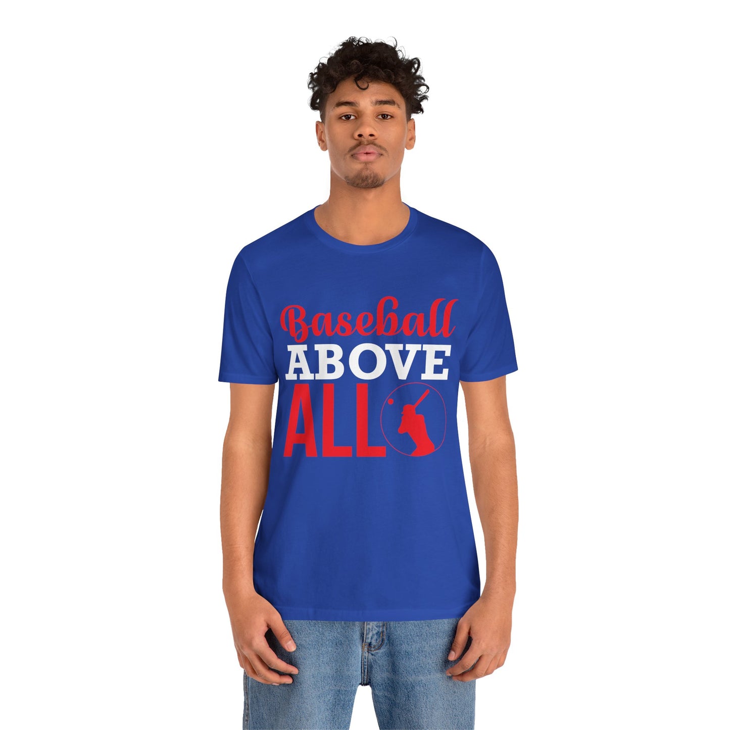 Baseball:  Baseball Above All - Unisex Jersey Short Sleeve Tee - 13916