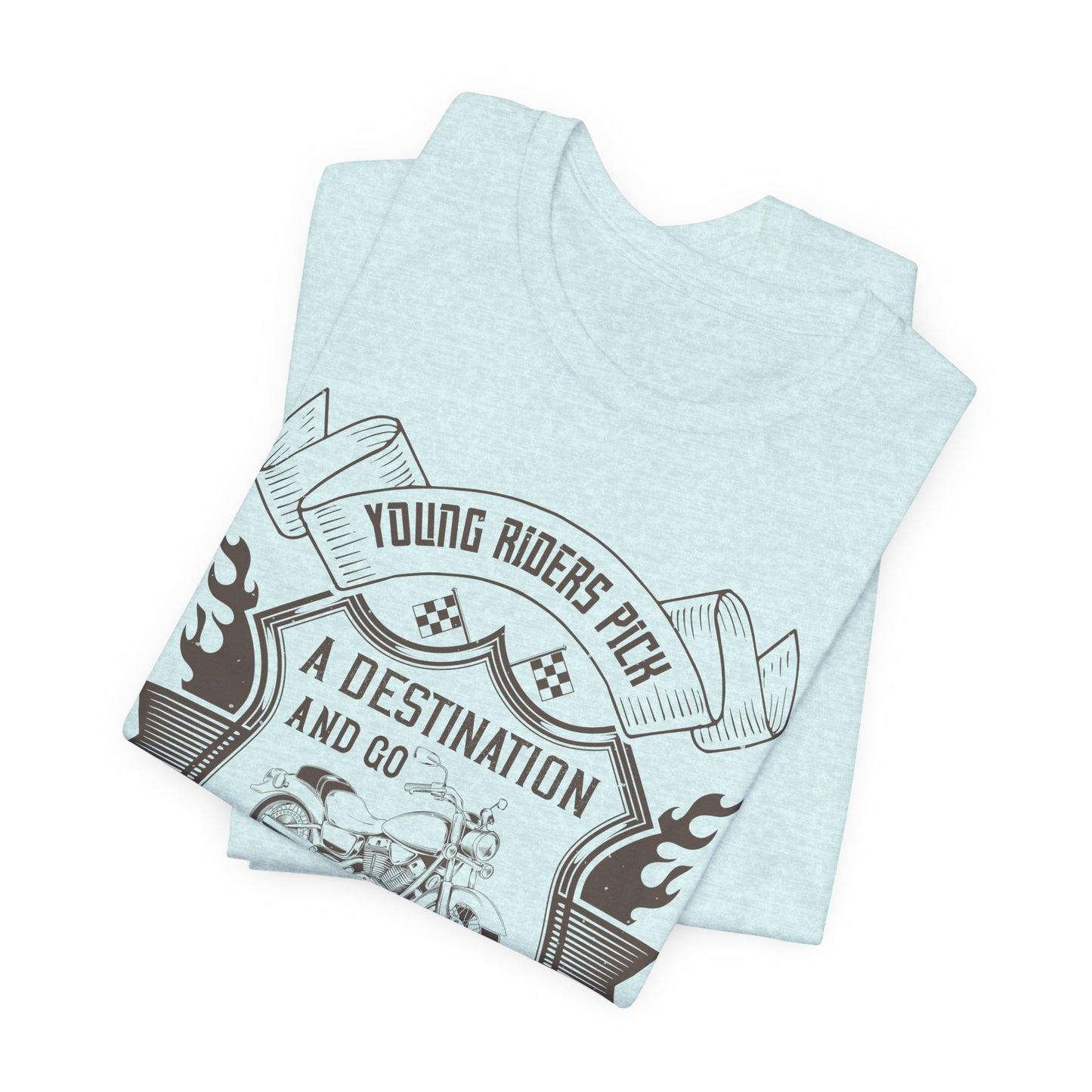 young riders pick a destination and go, old riders pick a dissection and go - Unisex Jersey Short Sleeve Tee - 14108