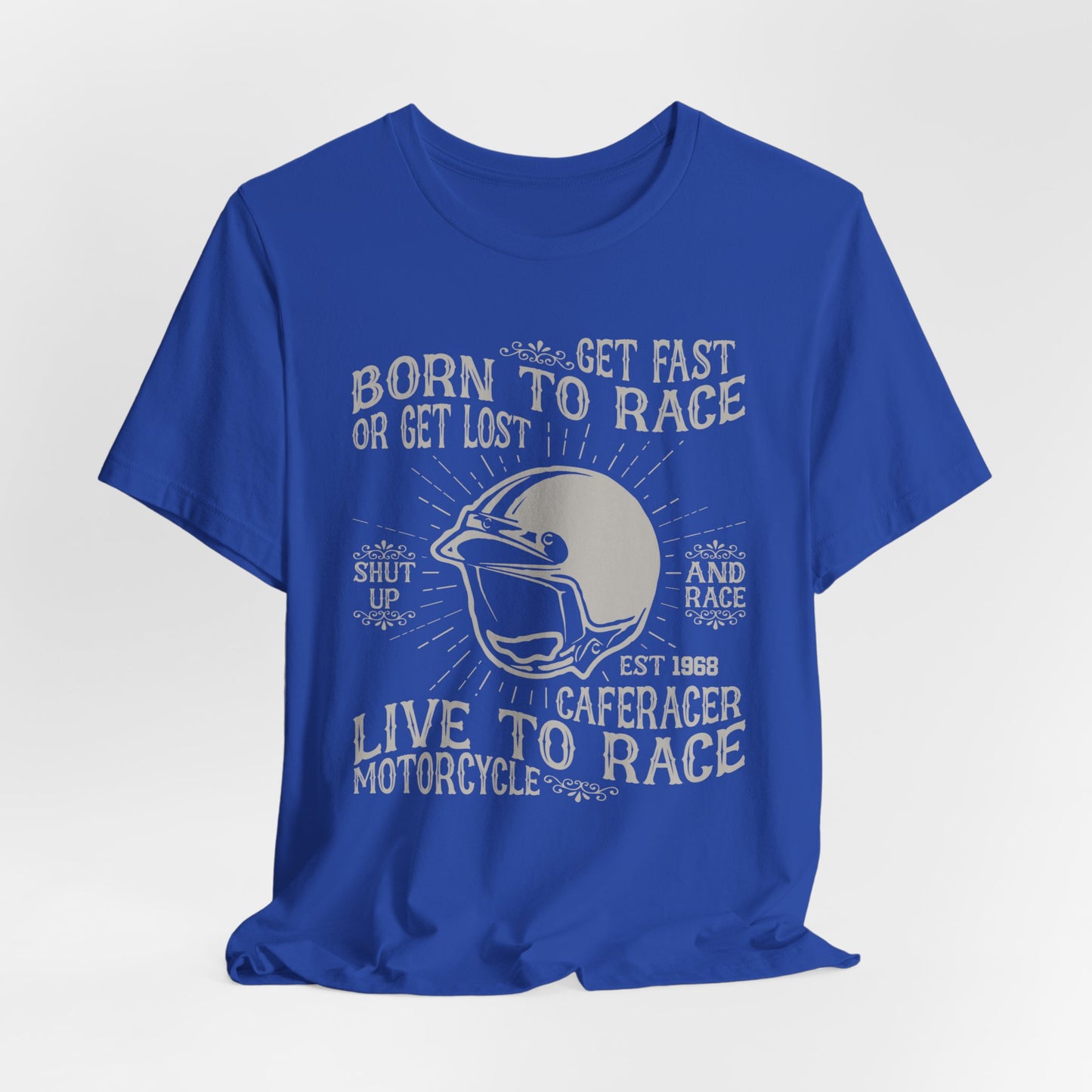 Get Fast, Born to Race or Get Lost - Unisex Jersey Short Sleeve Tee