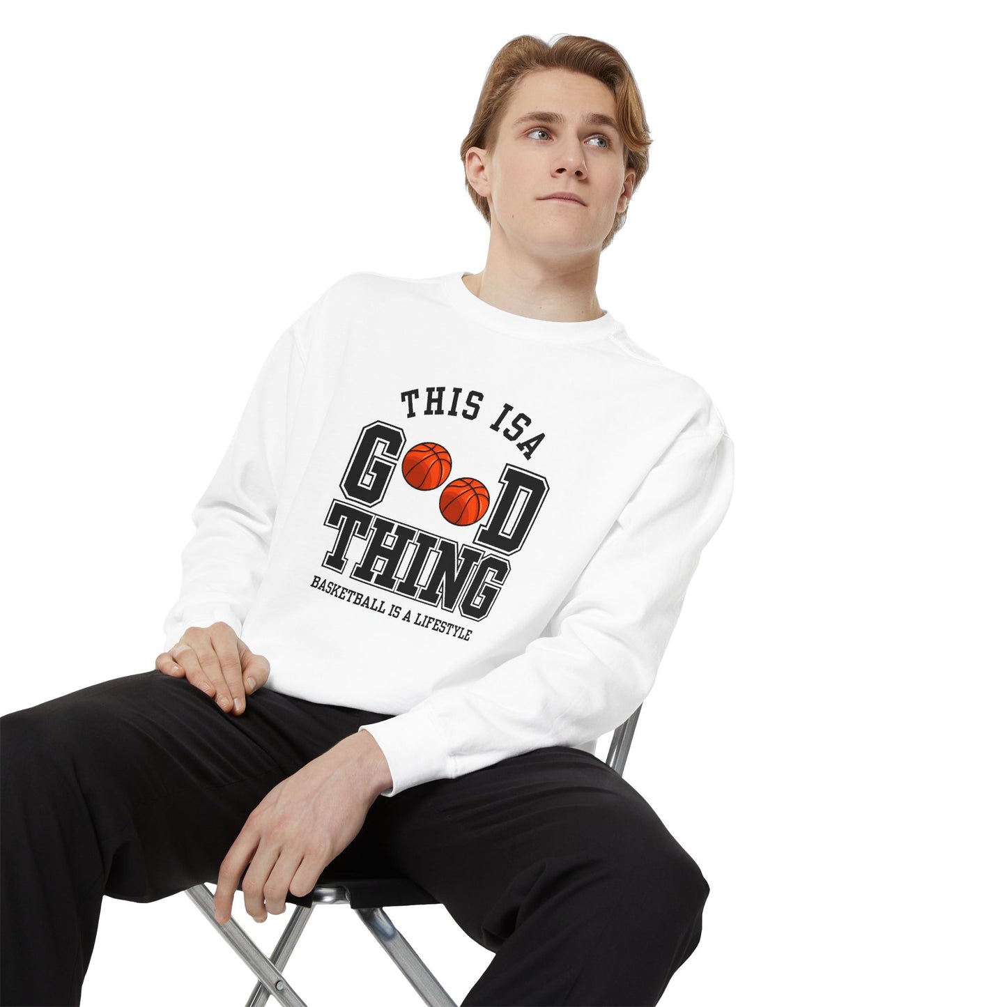 This is Good Thing, Basketball is Lifestyle - Unisex Garment-Dyed Sweatshirt - 10672