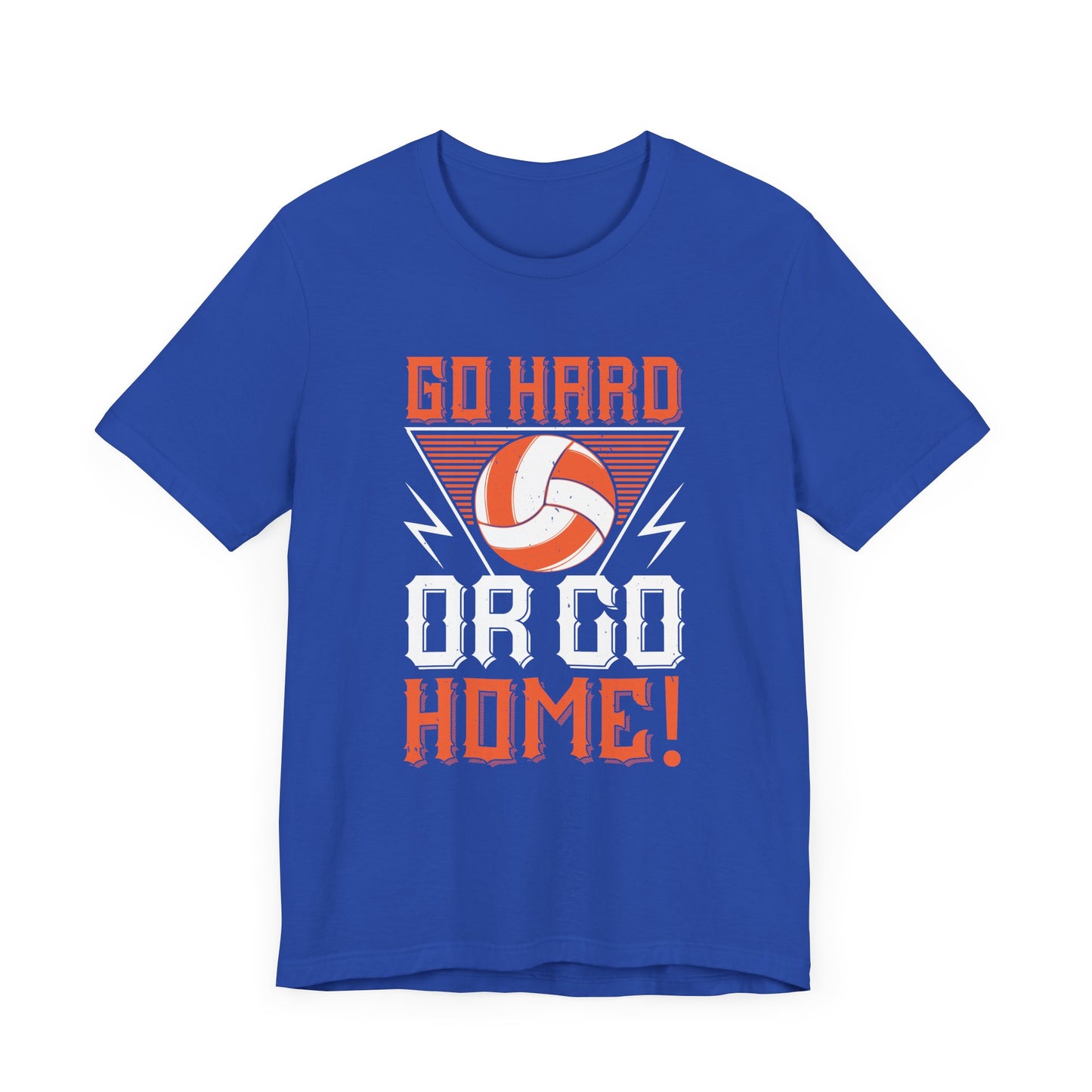 Volleyball: Go Hard Or Go Home! - Unisex Jersey Short Sleeve Tee - 11498