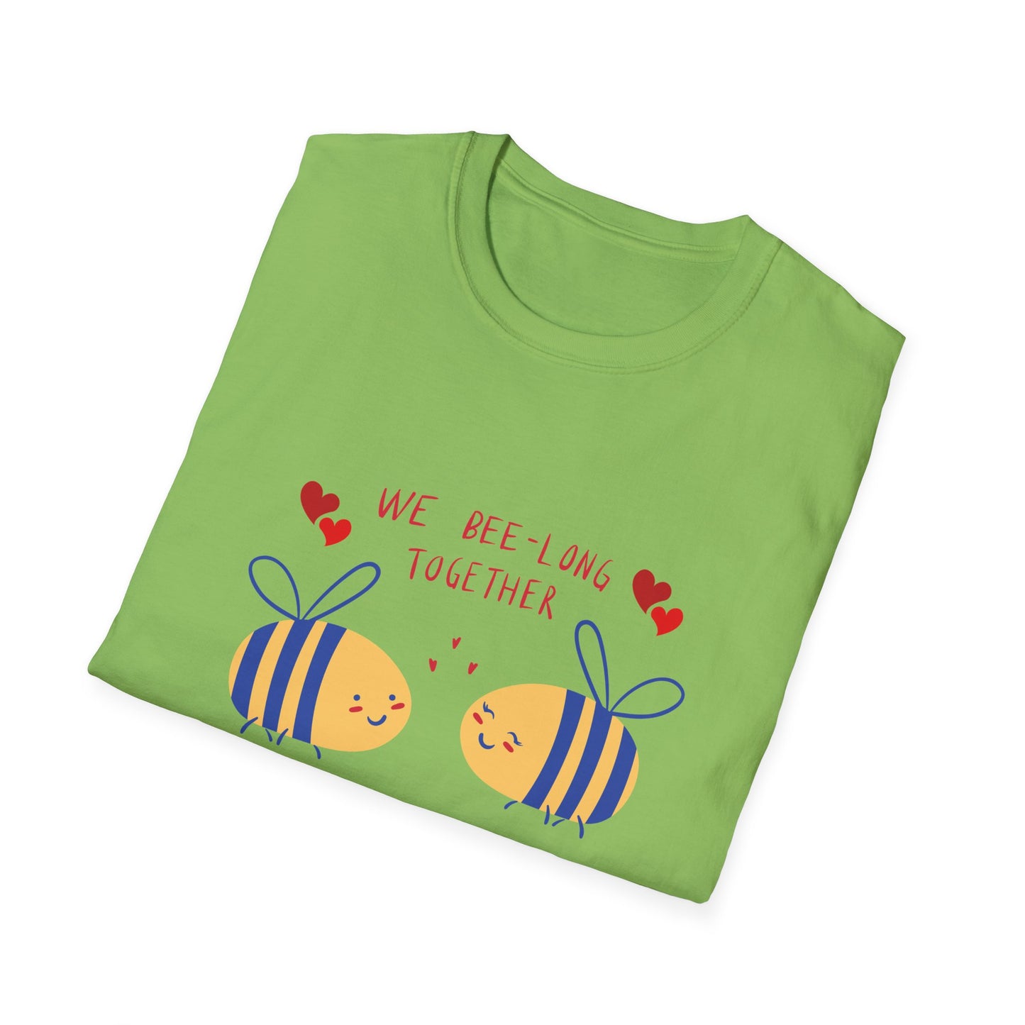Bees, We Bee-long Together - Unisex Softstyle T-Shirt - 11361