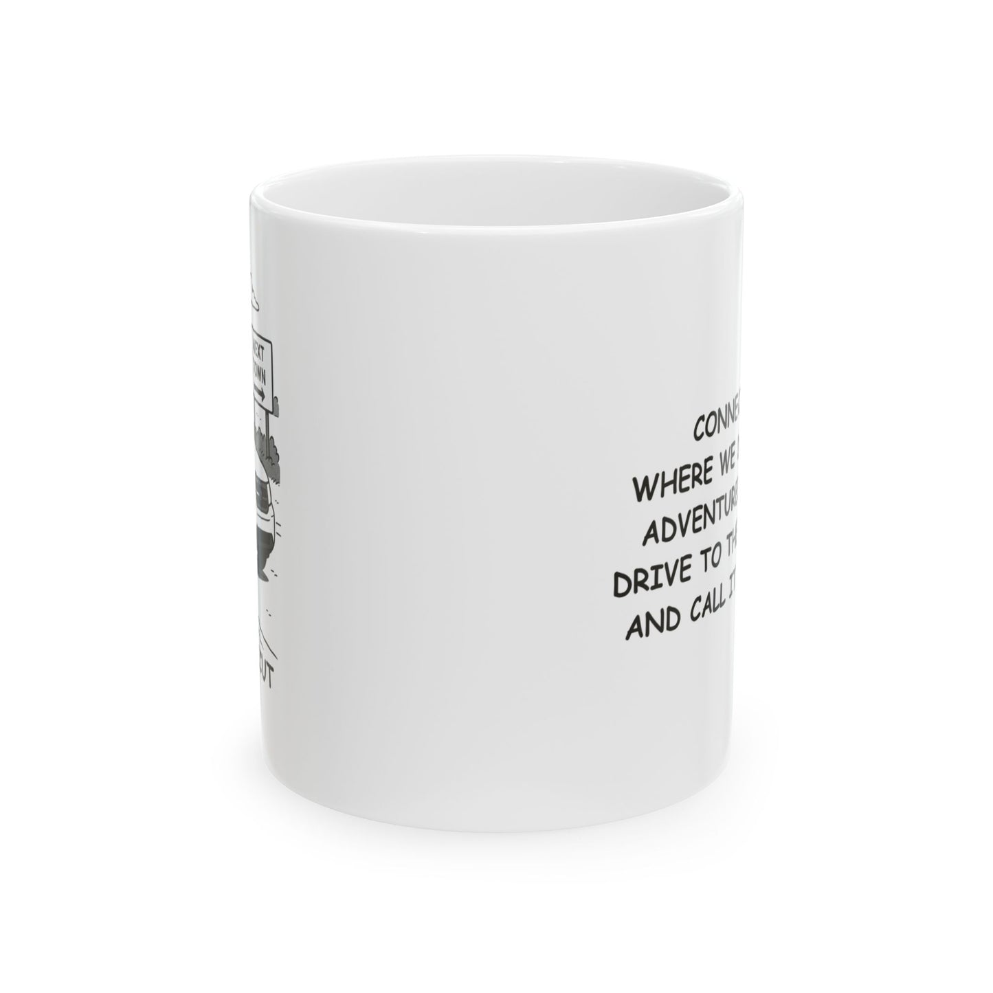 "Connecticut: Where we don’t go on adventures, we just drive to the next town and call it ‘exploring.’" Ceramic Mug - 13871