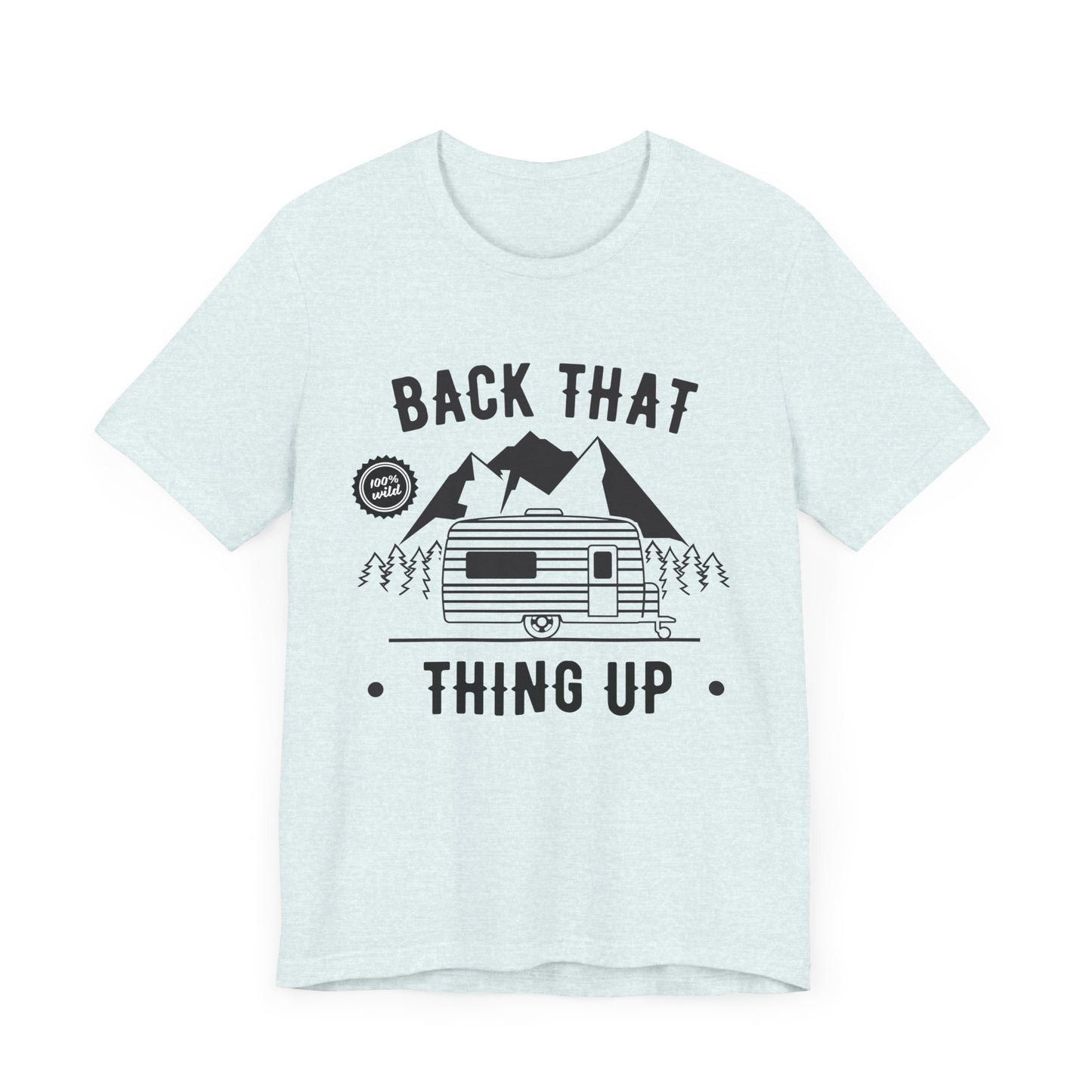Camping: Back That, Thing Up - Unisex Jersey Short Sleeve Tee - 12650
