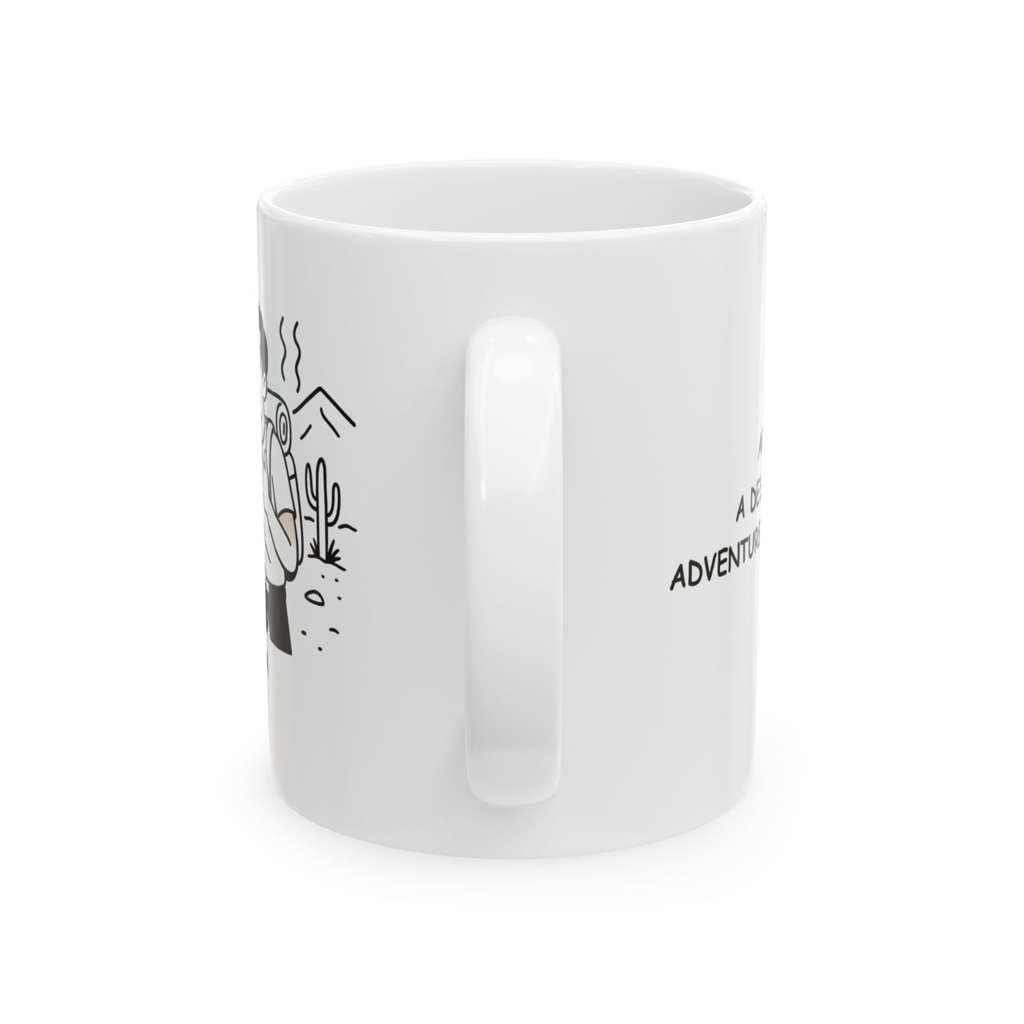 "Arizona: A desert full of adventures and sunburns." Ceramic Mug - 13163