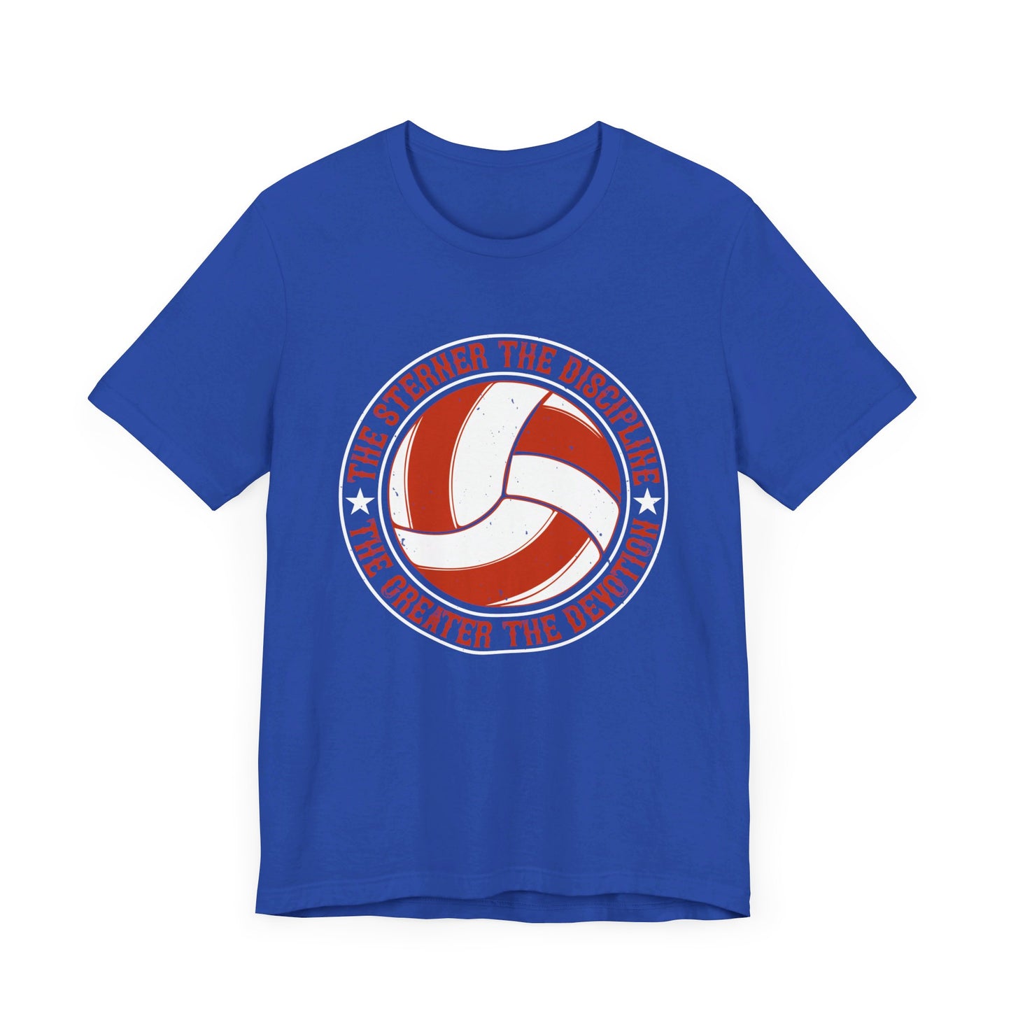 Volleyball: The Sterner the Discipline, the Greater the Devotion - Unisex Jersey Short Sleeve Tee