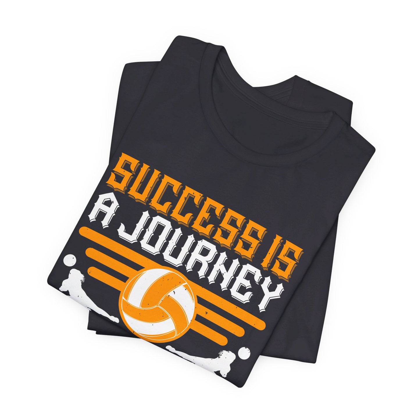 Volleyball: Success is a Journey, Not a Destination - Unisex Jersey Short Sleeve Tee