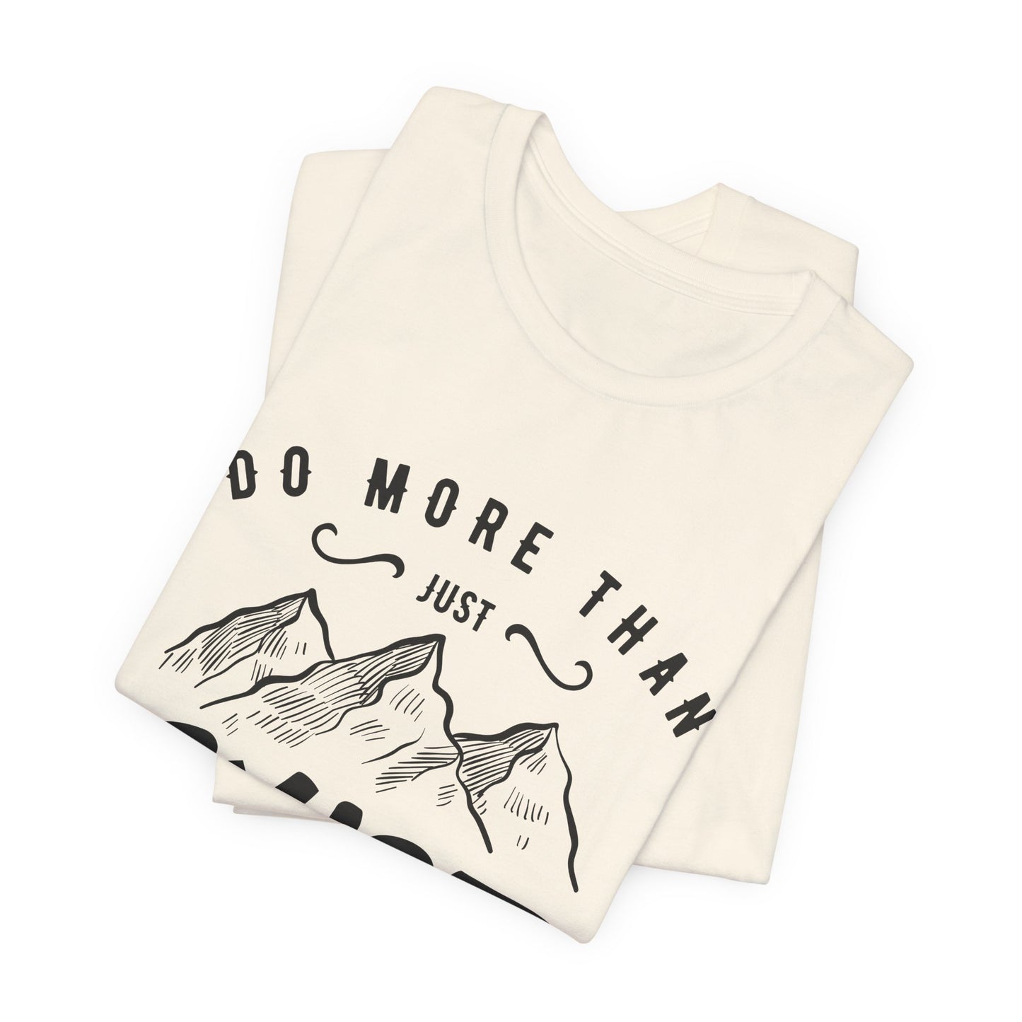 Camping: Do More Than Just Exist - Unisex Jersey Short Sleeve Tee