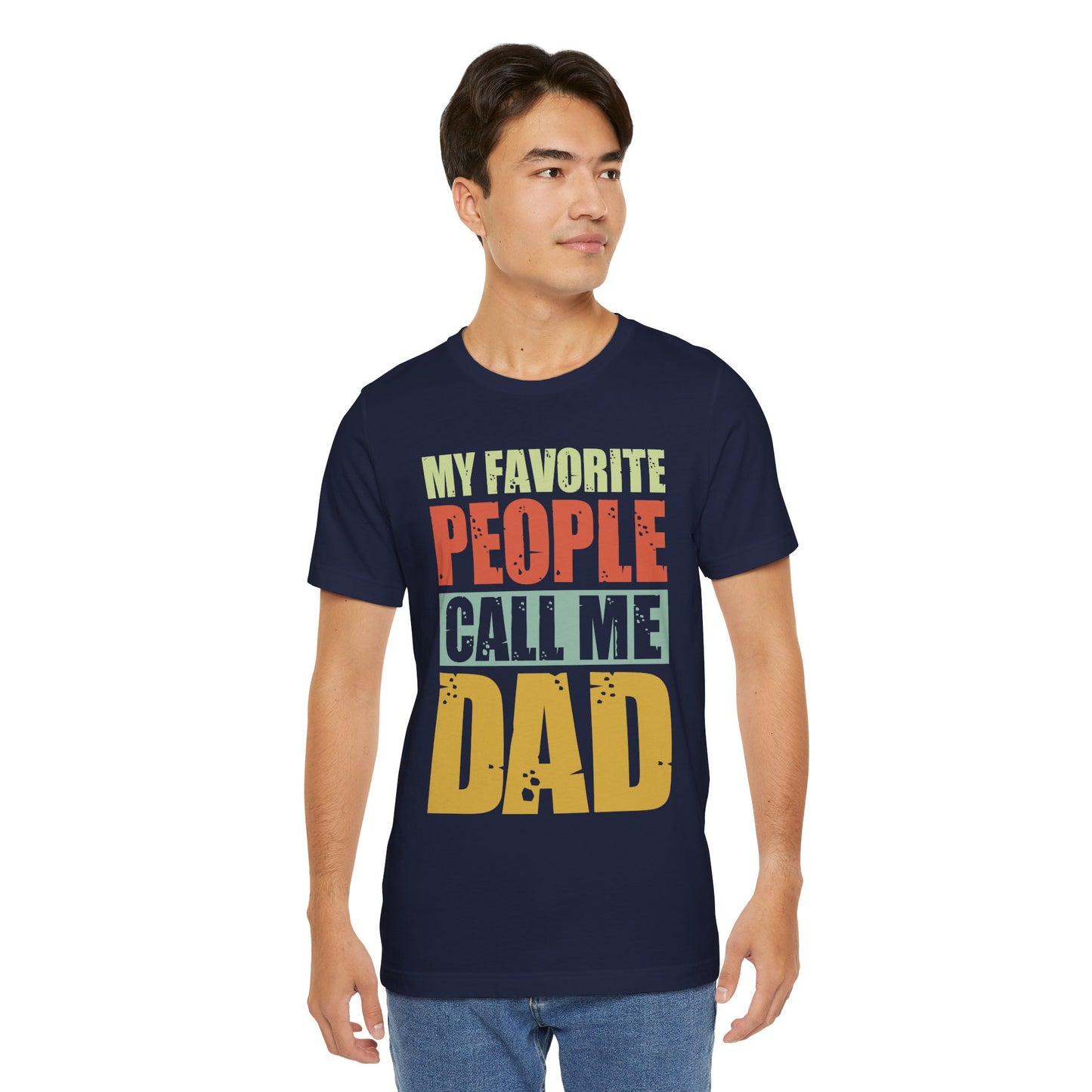 My Favorite People Call Me Dad - Unisex Jersey Short Sleeve Tee - 13727