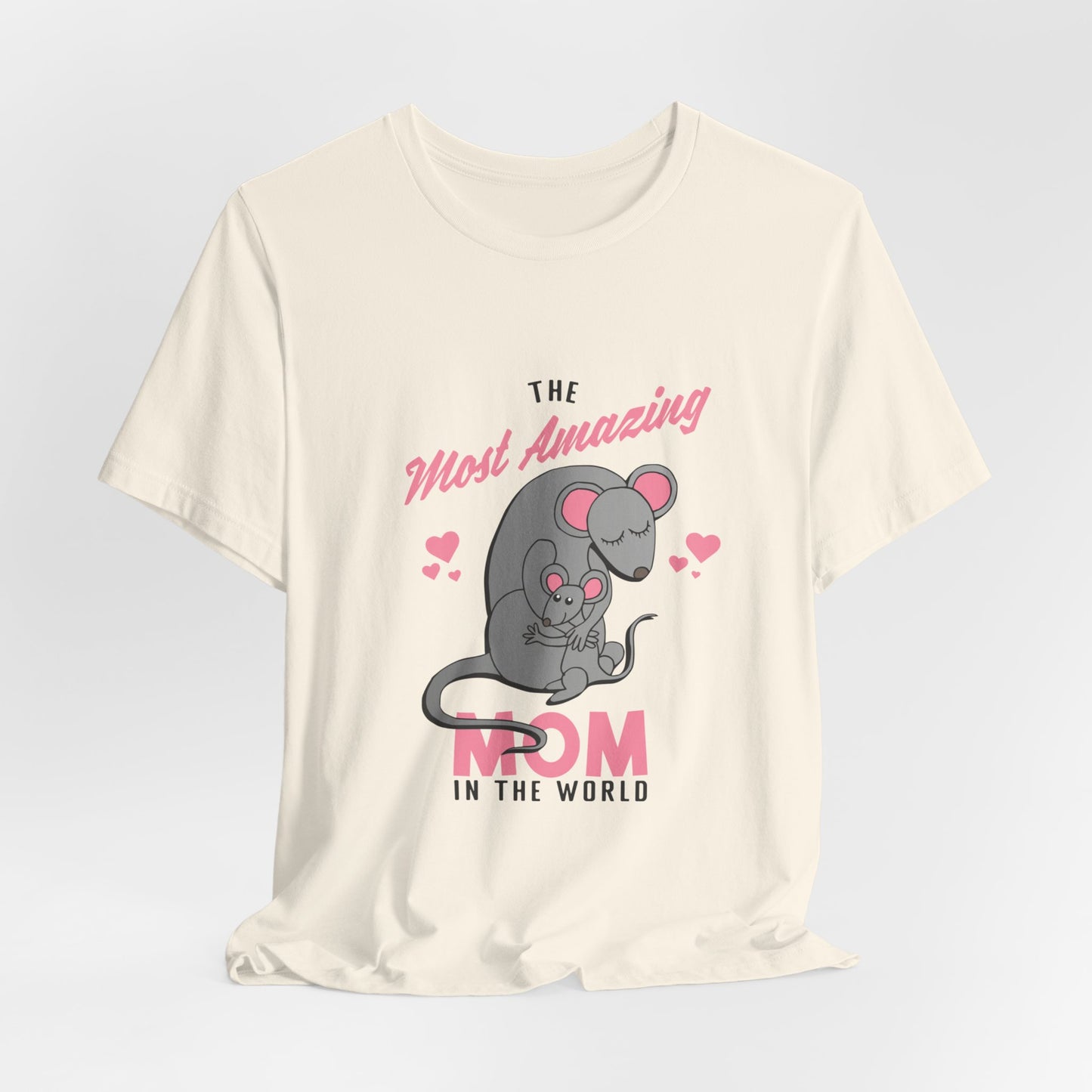 The  Most Amazing Mom In The World - Unisex Jersey Short Sleeve Tee