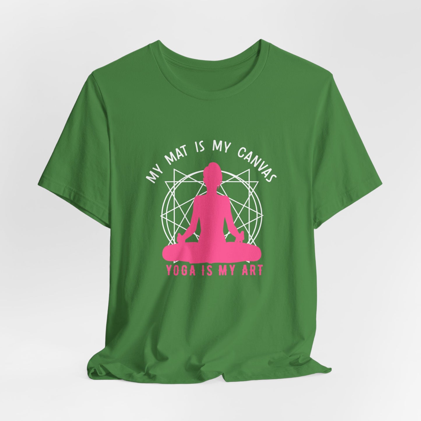 My Mat Is My Canvas, Yoga Is My Art - Unisex Jersey Short Sleeve Tee