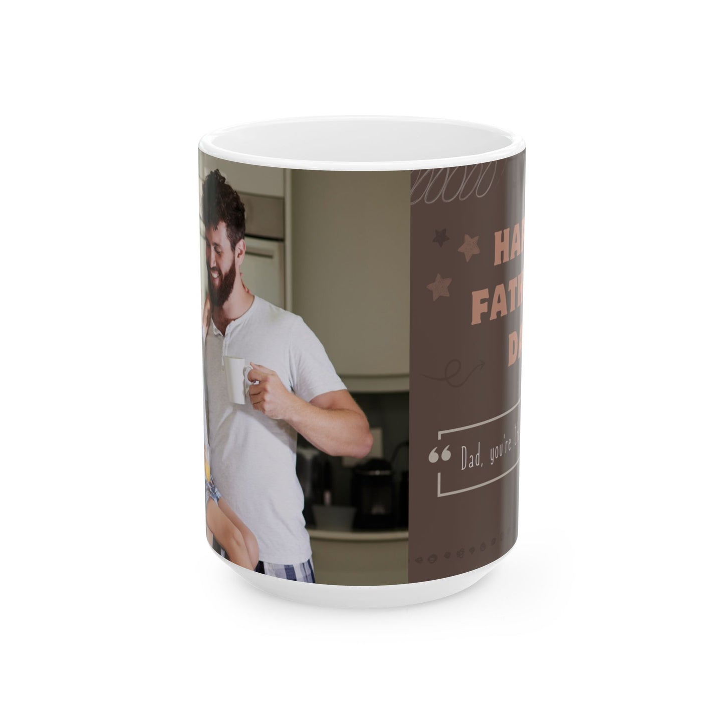 Dad, You're The Greatest Gift!  Photo Customizable, Ceramic Mug - (11oz, 15oz) - 12896