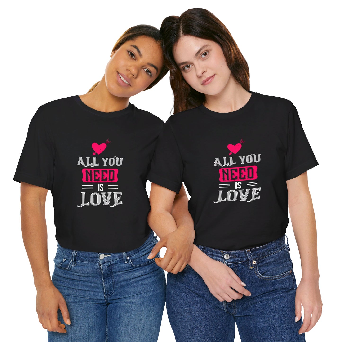 All You Need Is Love - Unisex Jersey Short Sleeve Tee