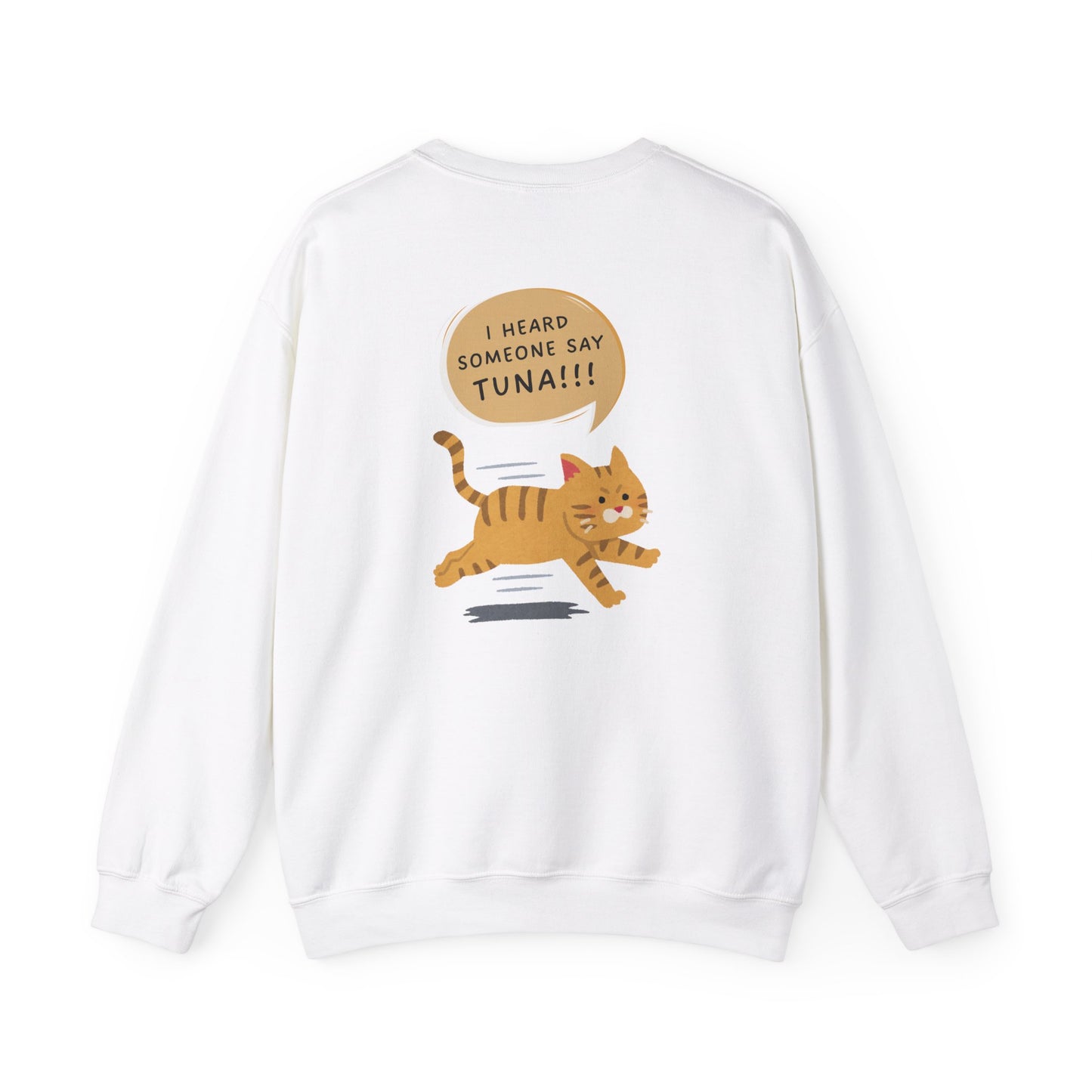 Cat, I Heard Someone Say Tuna - Unisex Heavy Blend™ Crewneck Sweatshirt - 11316