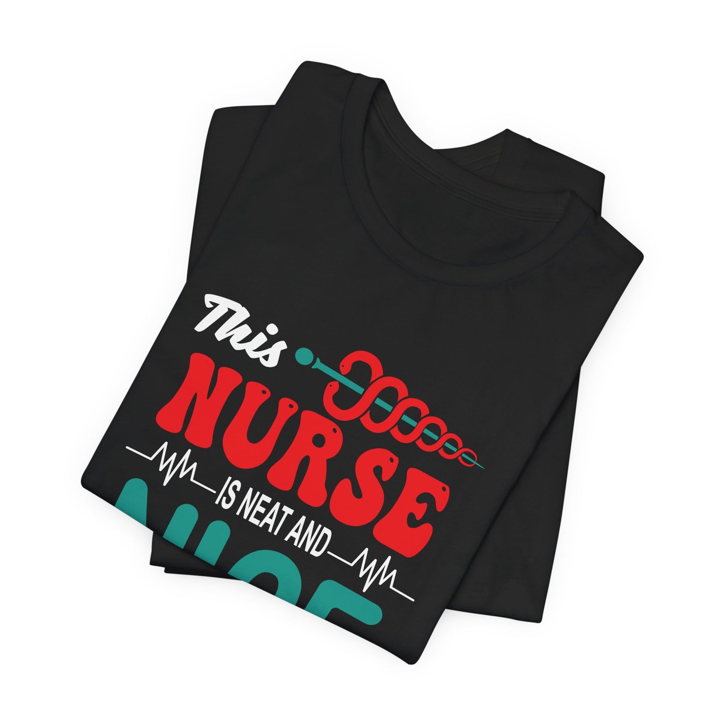 This Nurse Is Neat & Nice - Unisex Jersey Short Sleeve Tee