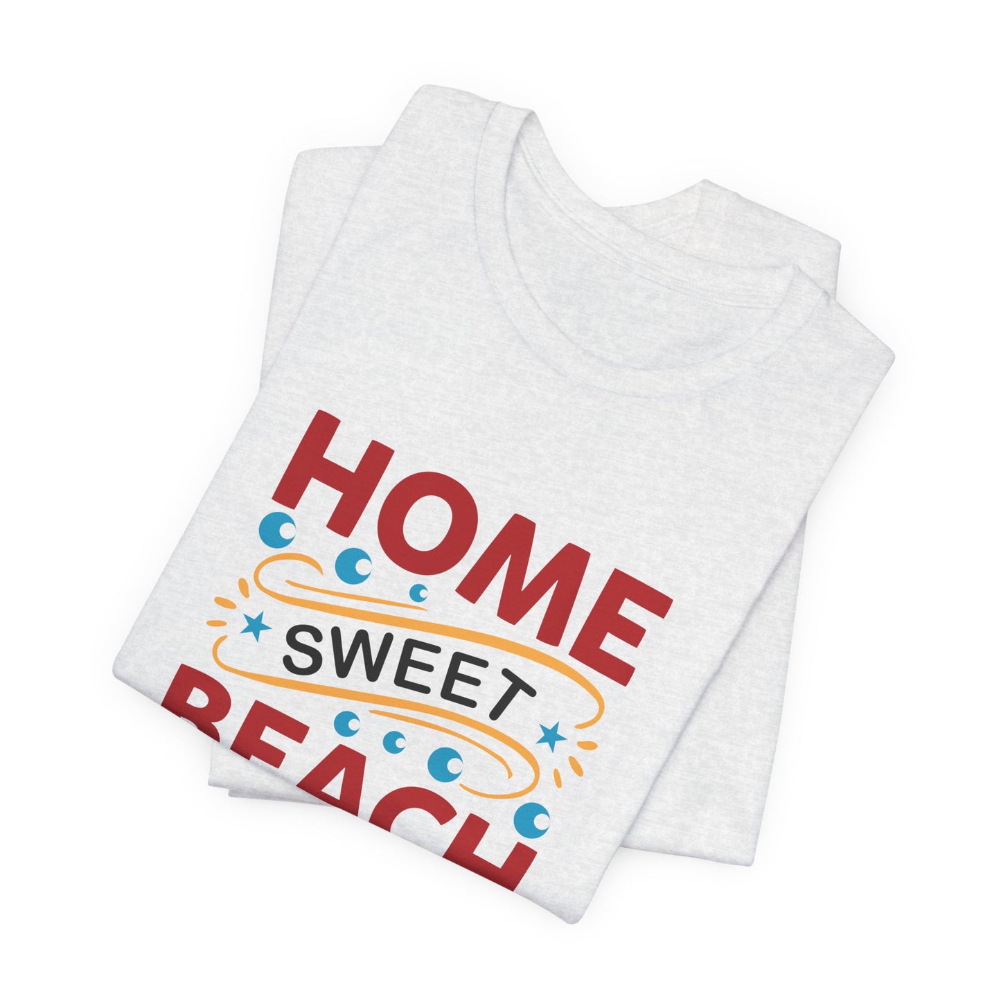 Home Sweet, Beach House - Unisex Jersey Short Sleeve Tee - 13233