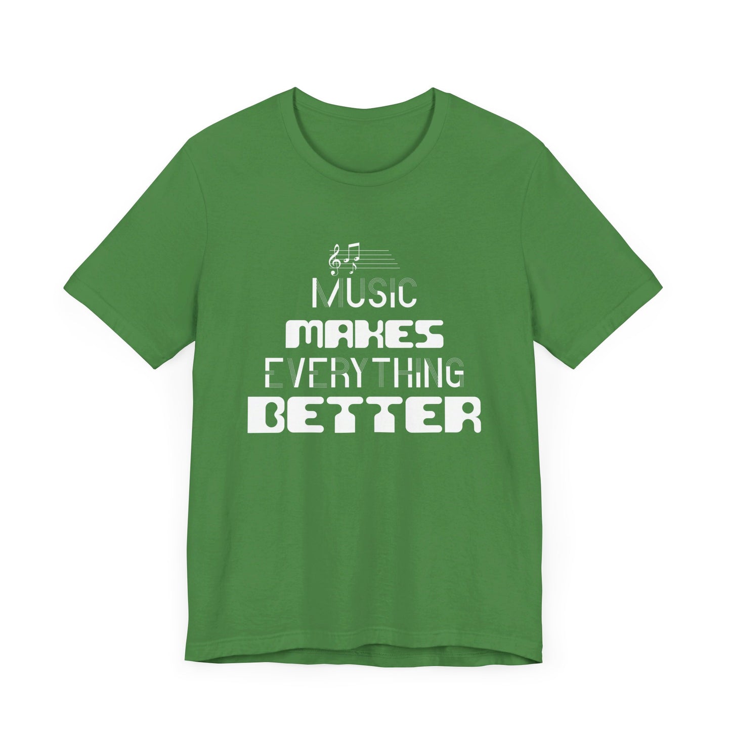 Music Makes Everything Better - Unisex Jersey Short Sleeve Tee