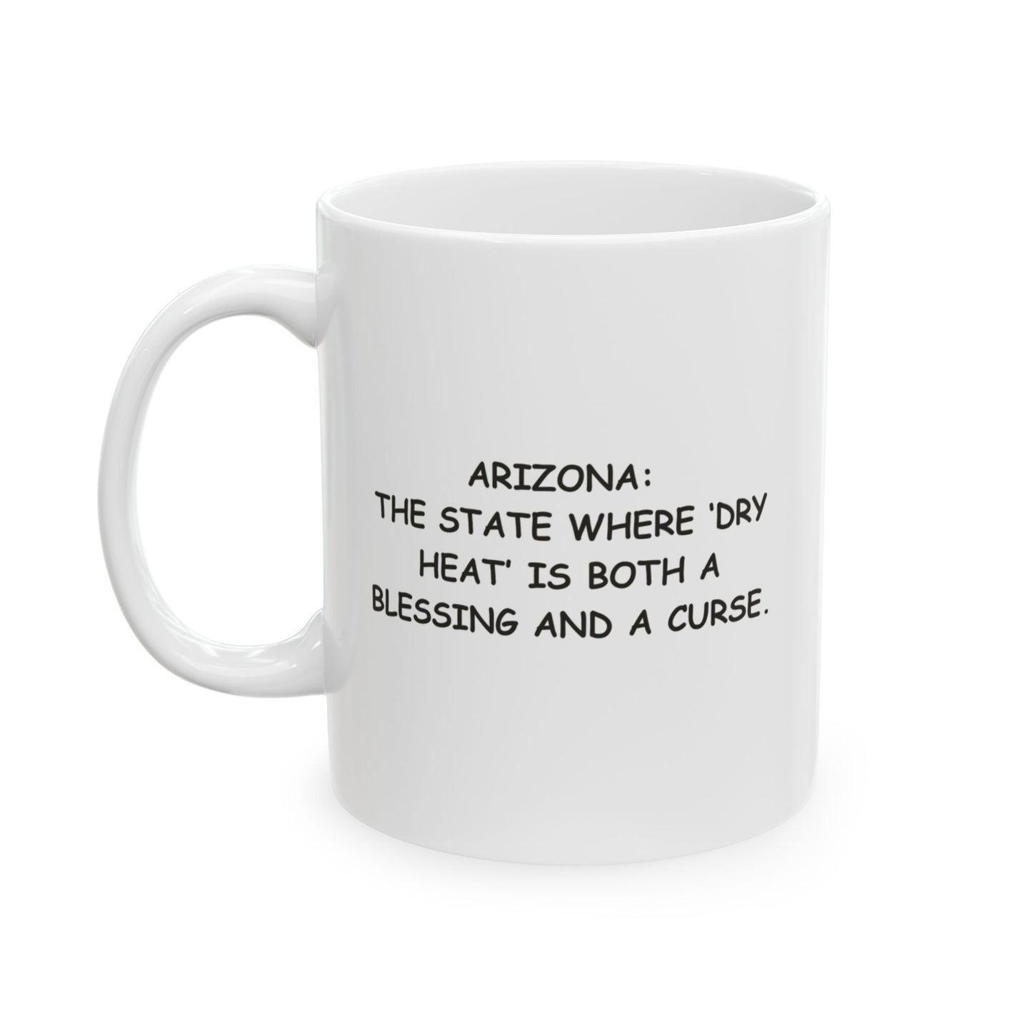 "Arizona: The state where ‘dry heat’ is both a blessing and a curse." - 13193