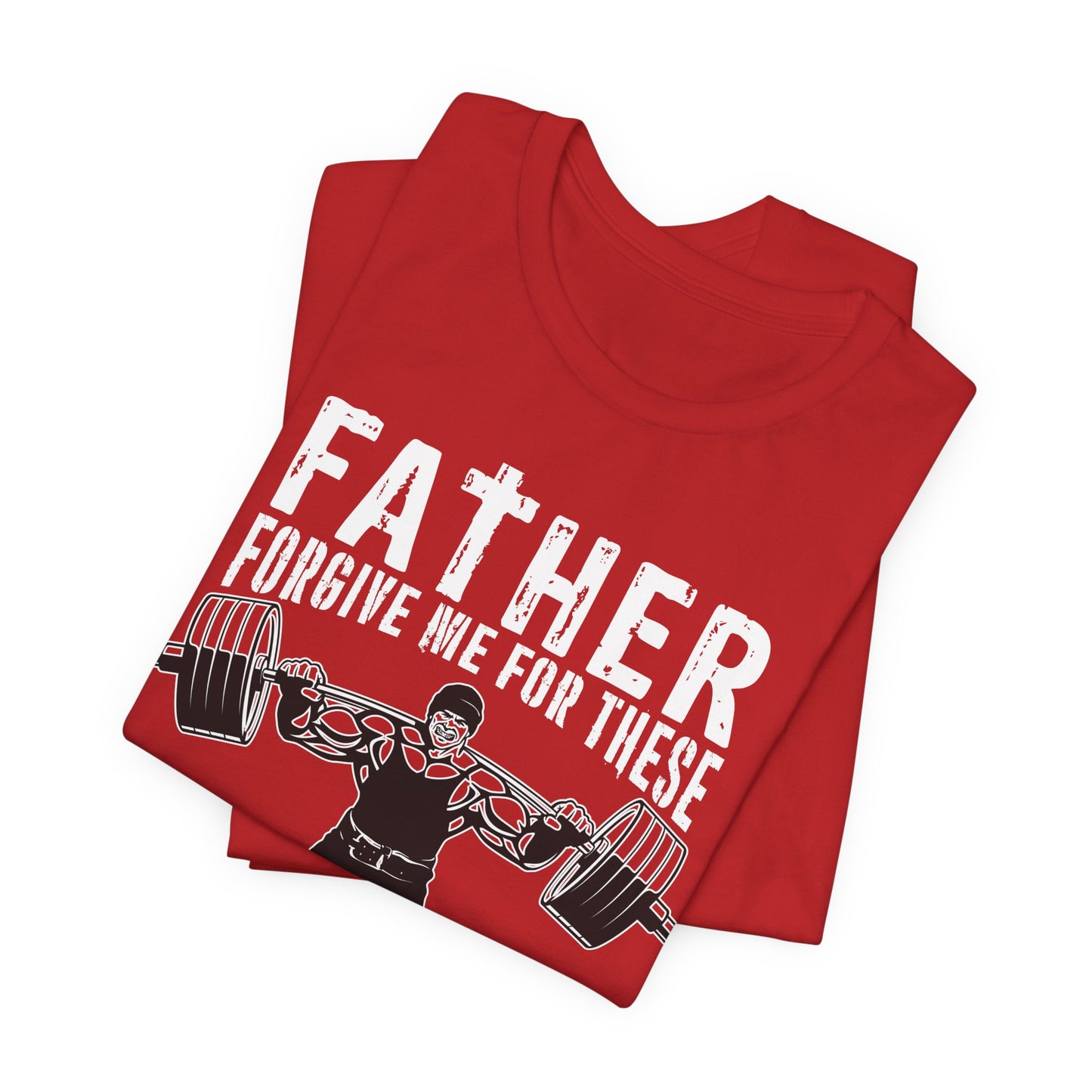 Gym: Father Forgive Me For These Gains I Am About To Receive - Unisex Jersey Short Sleeve Tee