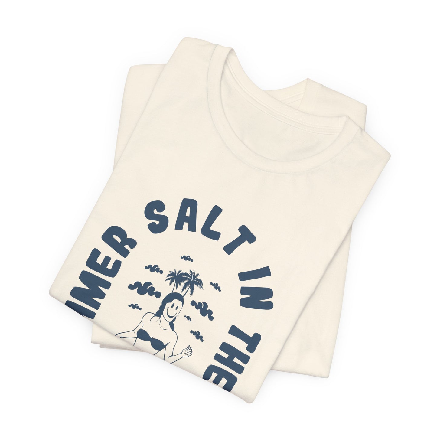 Summer Salt In The Air, Sand In My Hair - Unisex Jersey Short Sleeve Tee