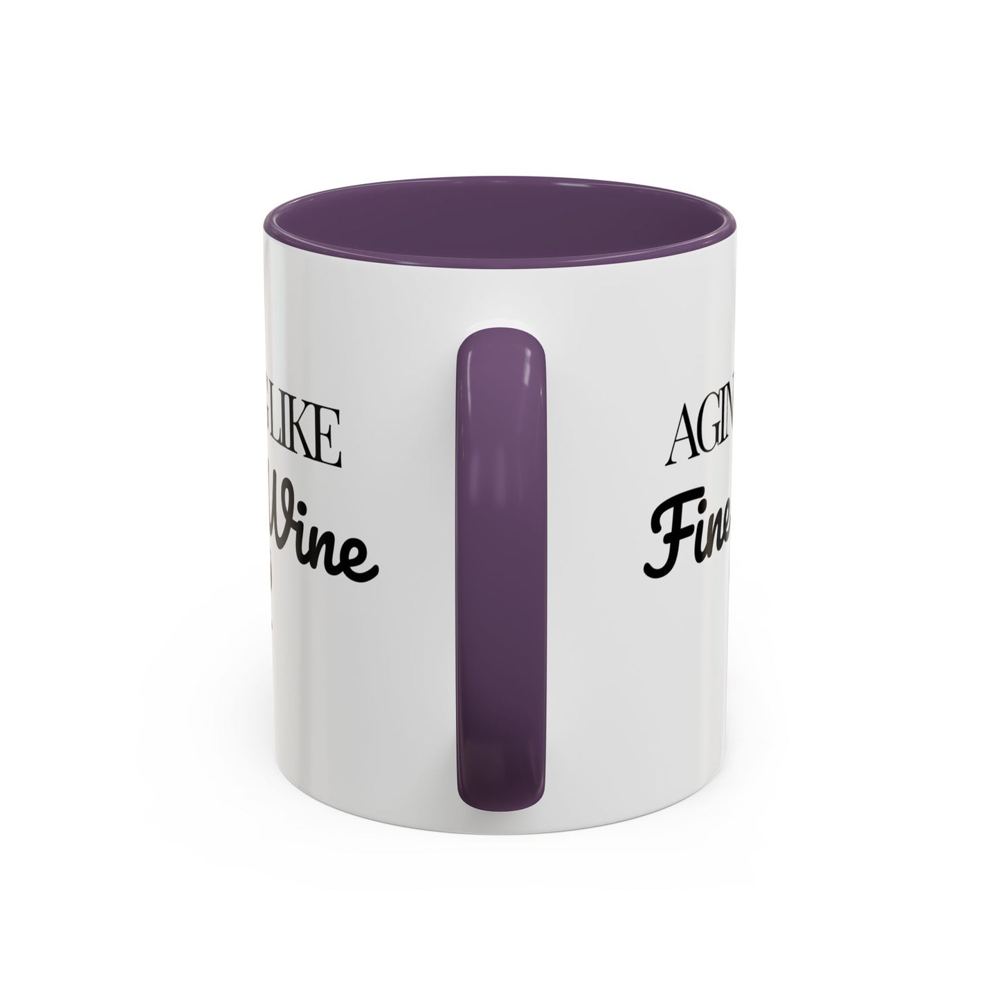 Aging Like Fine Wine Coffee Mug — Wine Lover Gift (11/15oz) - 14685