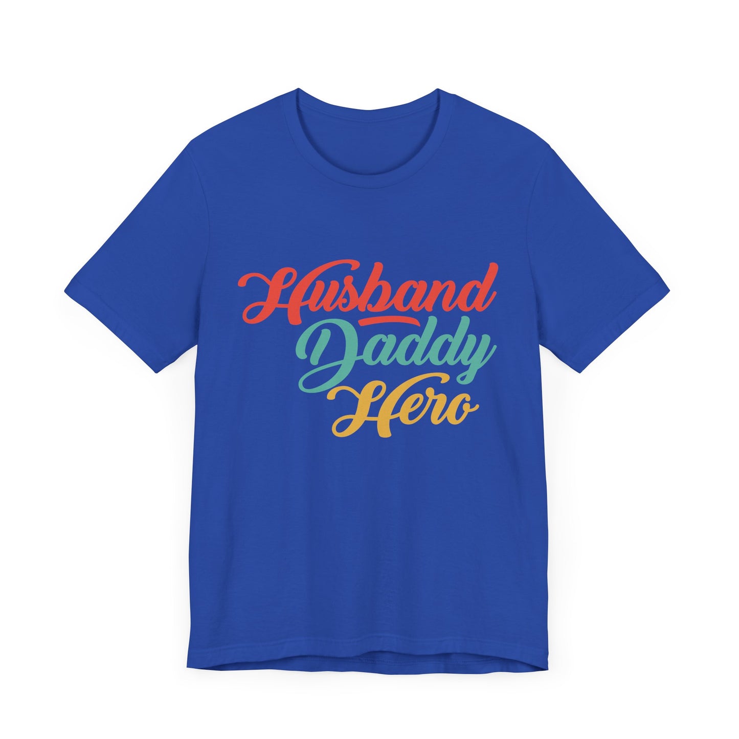 Husband, Daddy, Hero - Unisex Jersey Short Sleeve Tee - 13703
