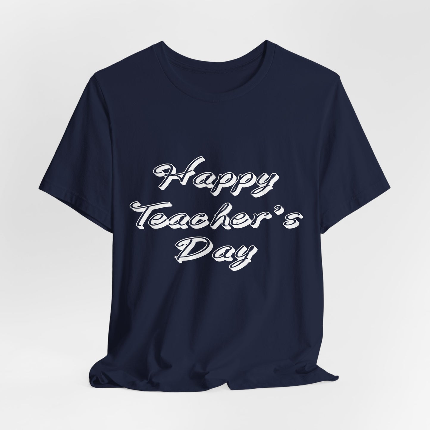 Teacher: Happy Teacher's Day! - Unisex Jersey Short Sleeve Tee - 13438