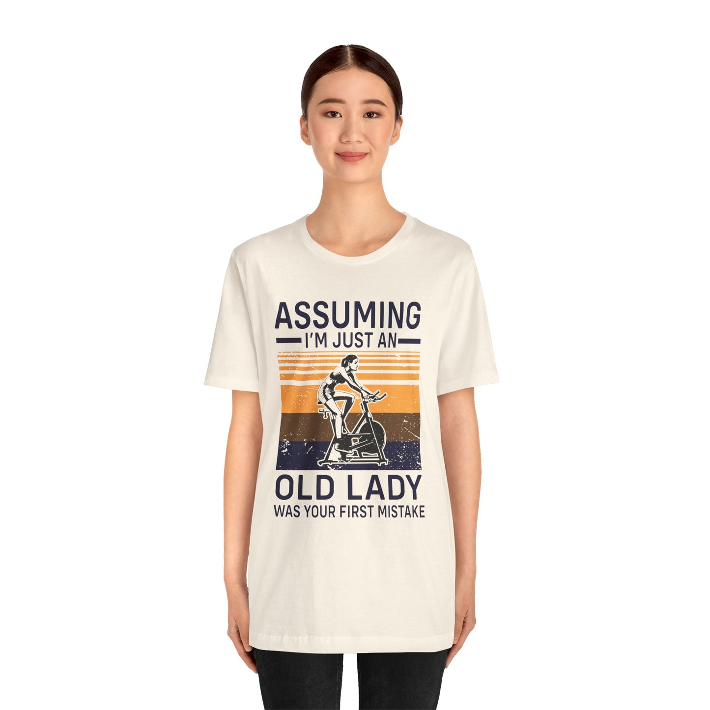 Gym: Assuming I'm Just An Old Lady Was Your First Mistake - Unisex Jersey Short Sleeve Tee