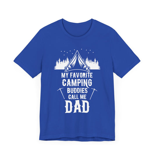 My Favorite Camping Buddies Call Me Dad - Unisex Jersey Short Sleeve Tee - 12642