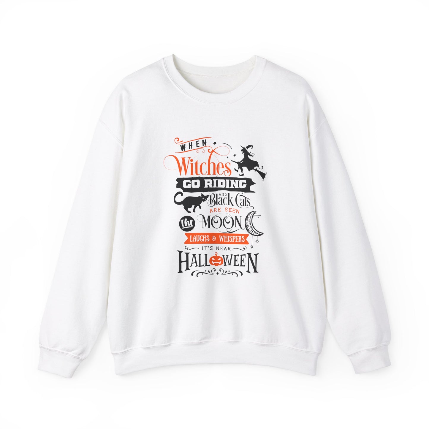 When Witches Riding, Black Cats Are Seen - Unisex Heavy Blend™ Crewneck Sweatshirt