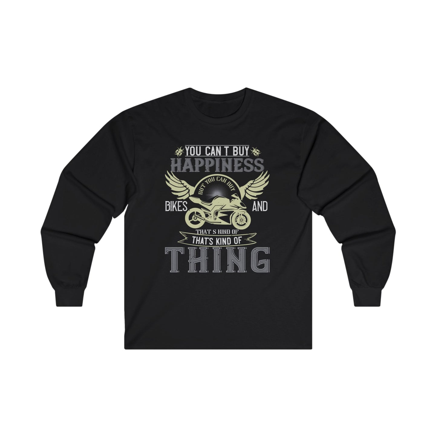 You Can't Buy Happiness, But You Can Buy Bikes, and That’s Kind of the Same Thing - Unisex Ultra Cotton Long Sleeve Tee