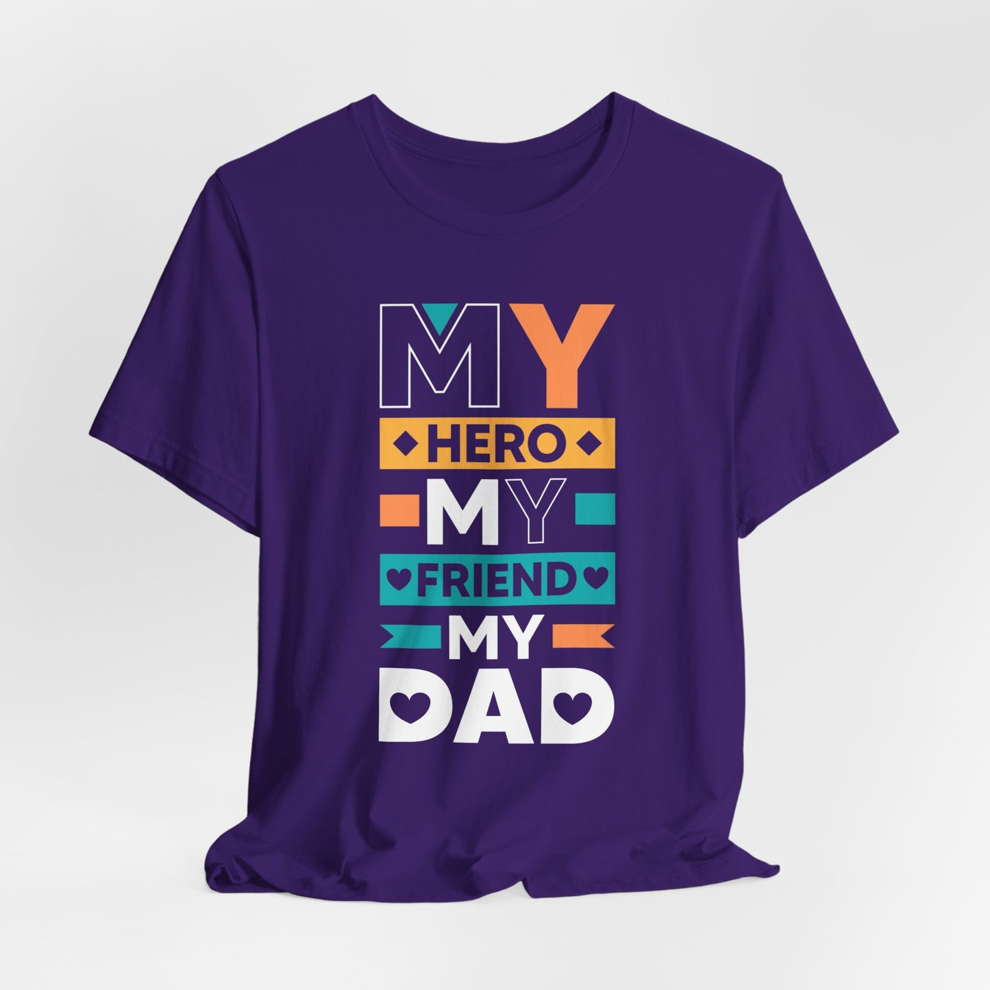 Dad: My Hero, My Friend, My Dad - Unisex Jersey Short Sleeve Tee