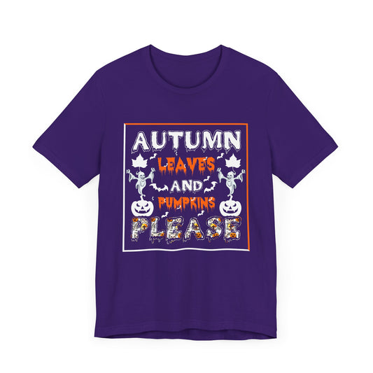 Halloween: Autumn Leaves & Pumpkins Please - Unisex Jersey Short Sleeve Tee - 12656