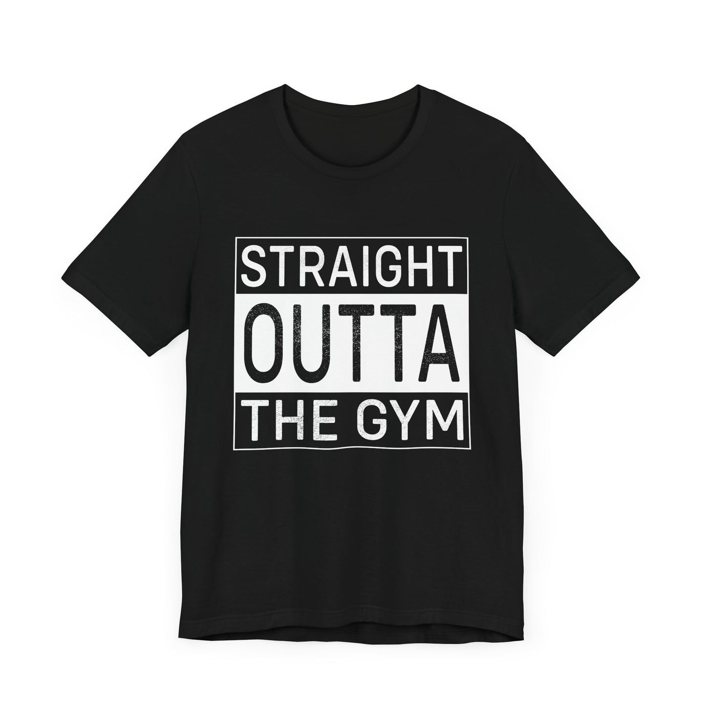 Gym: Straight Outta The Gym- Unisex Jersey Short Sleeve Tee