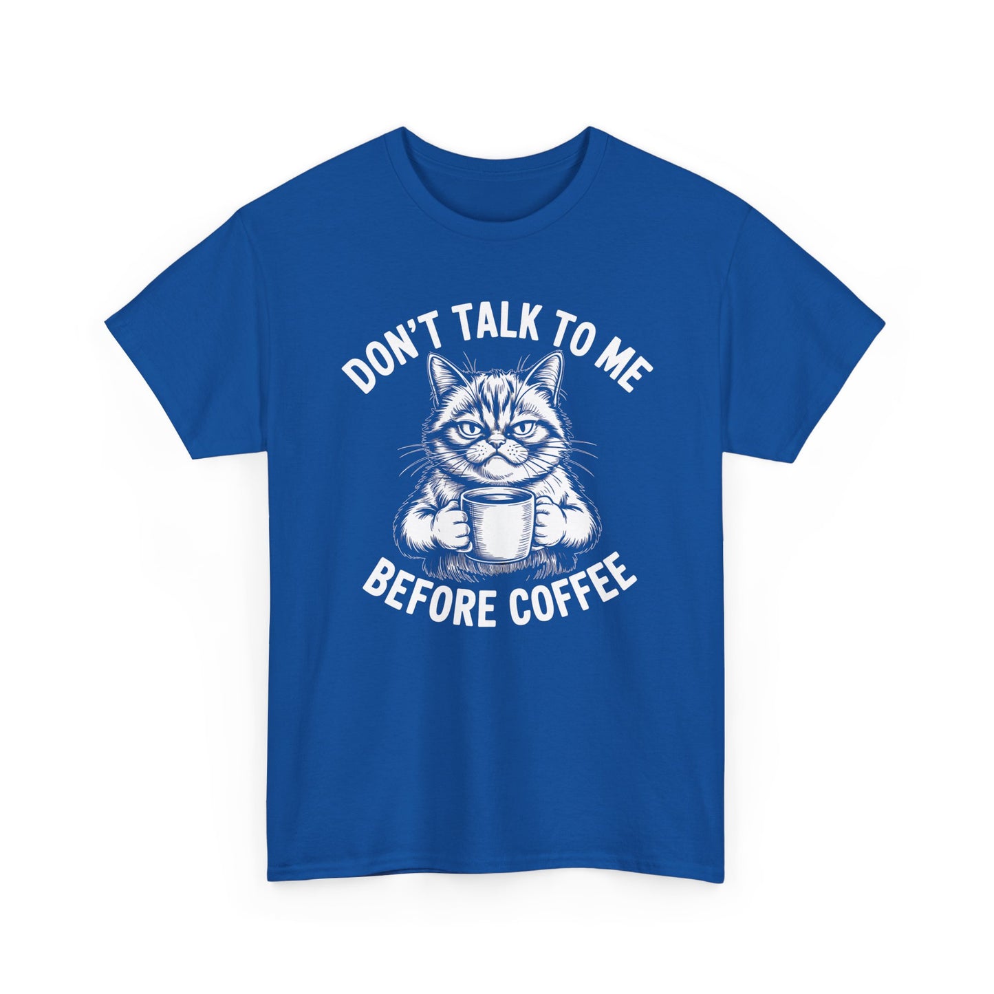 Funny Cat Coffee T-Shirt – “Don’t Talk To Me Before Coffee” Graphic Tee | Cute Grumpy Cat Shirt Gift - 14842
