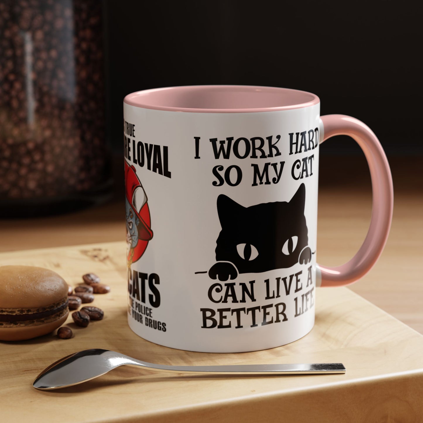 It's True Dogs Are Loyal, But Cats Don't Tell The Police Where You Hide Your Things - Accent Coffee Mug (11, 15oz)