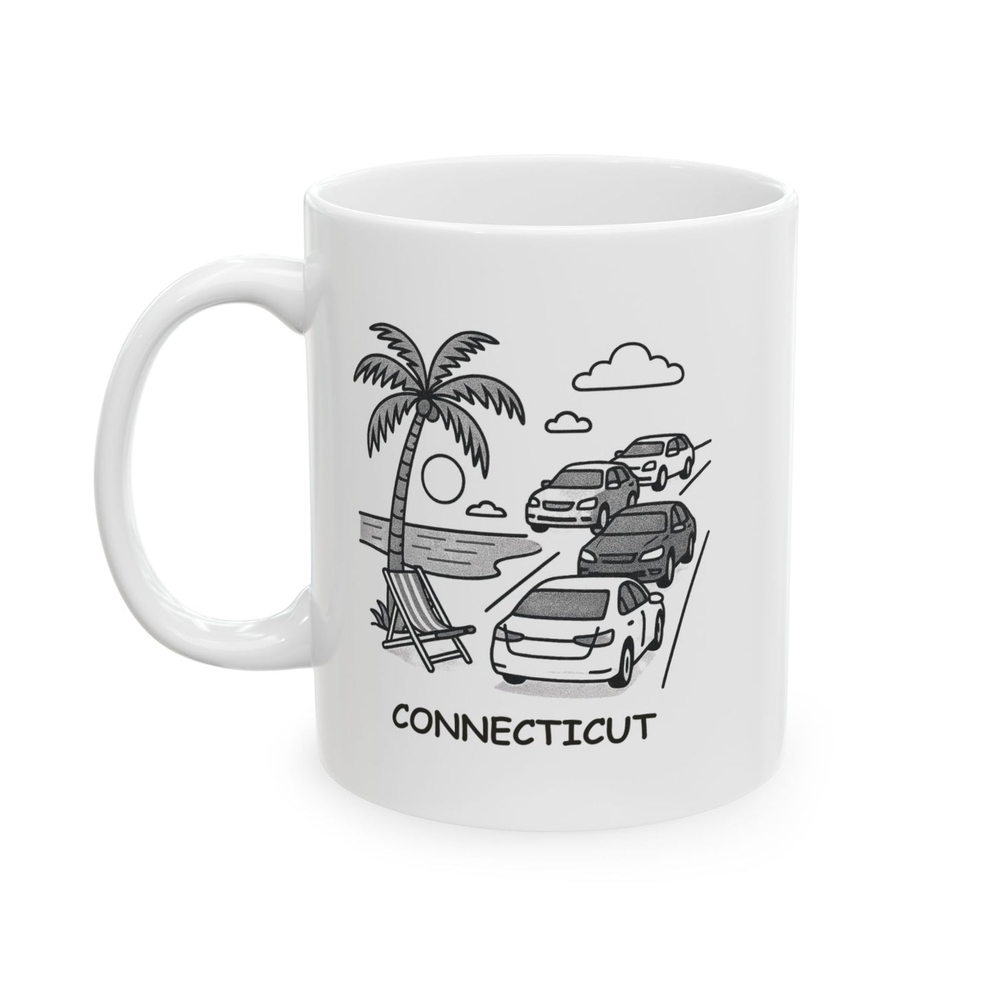 "In Connecticut, we don’t need a vacation, we just need to avoid rush hour." Ceramic Mug - 13802