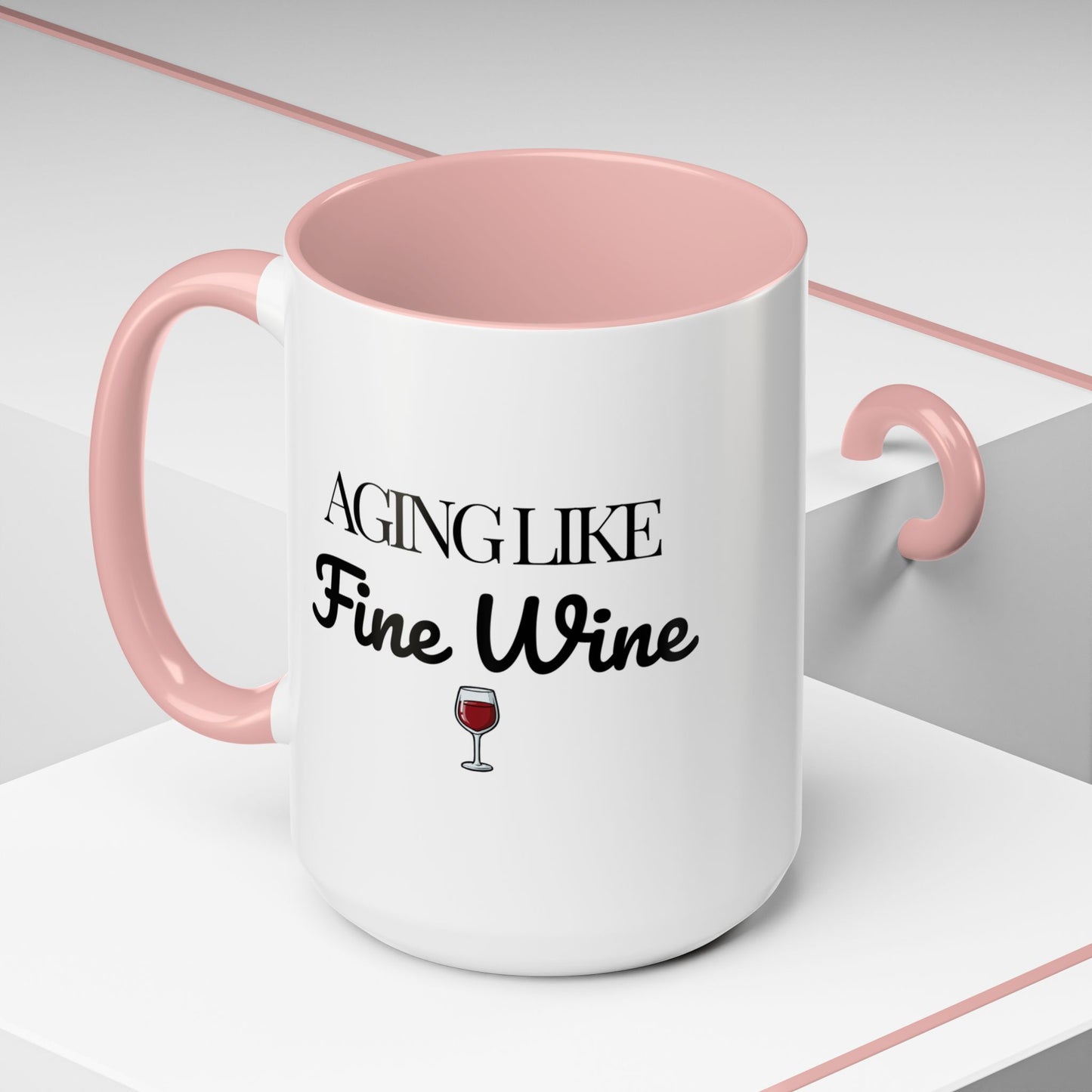 Aging Like Fine Wine Coffee Mug — Wine Lover Gift (11/15oz) - 14685