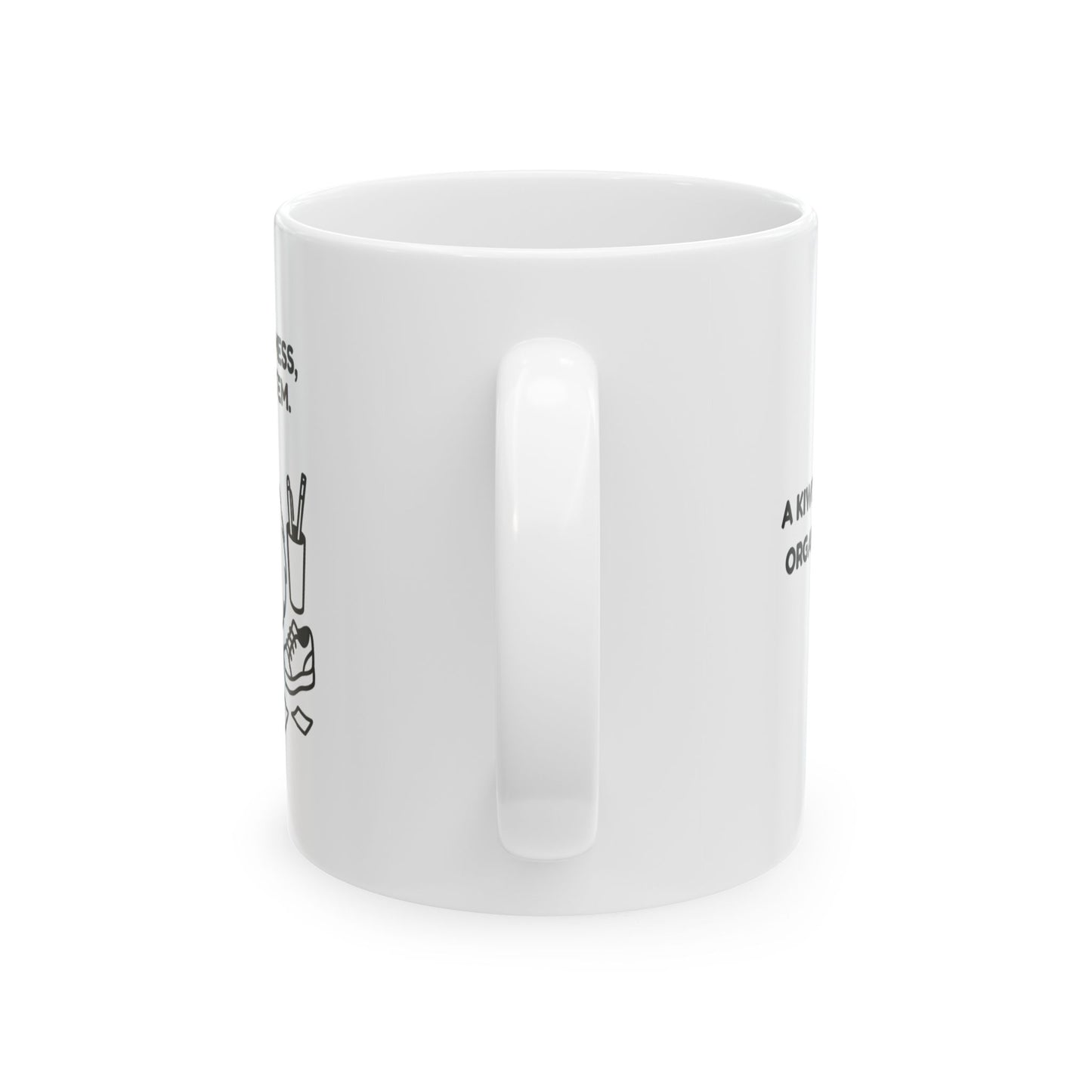 “It’s not a mess, it’s a system.”  (A Kiwi’s defence of organised chaos.) Ceramic Mug - 13970