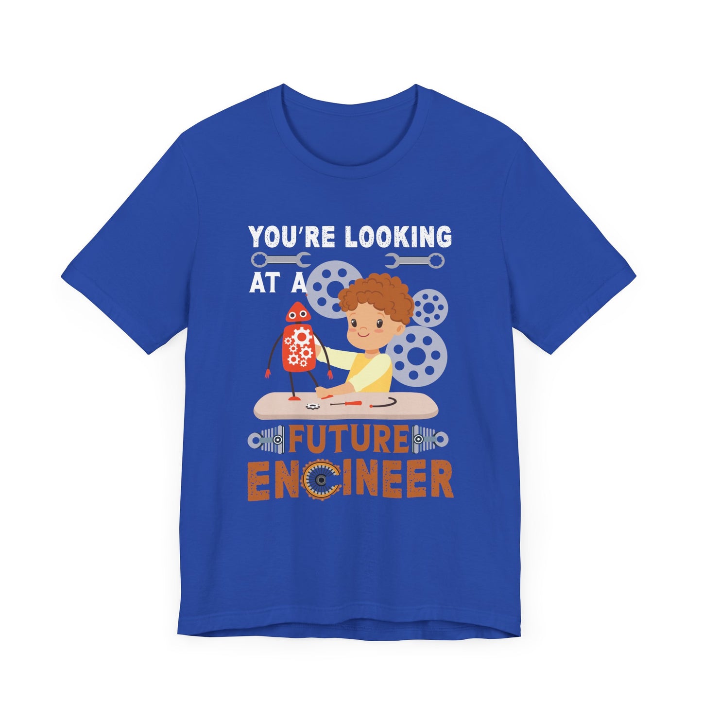 Engineer: You're Looking At A Future Engineer - Unisex Jersey Short Sleeve Tee